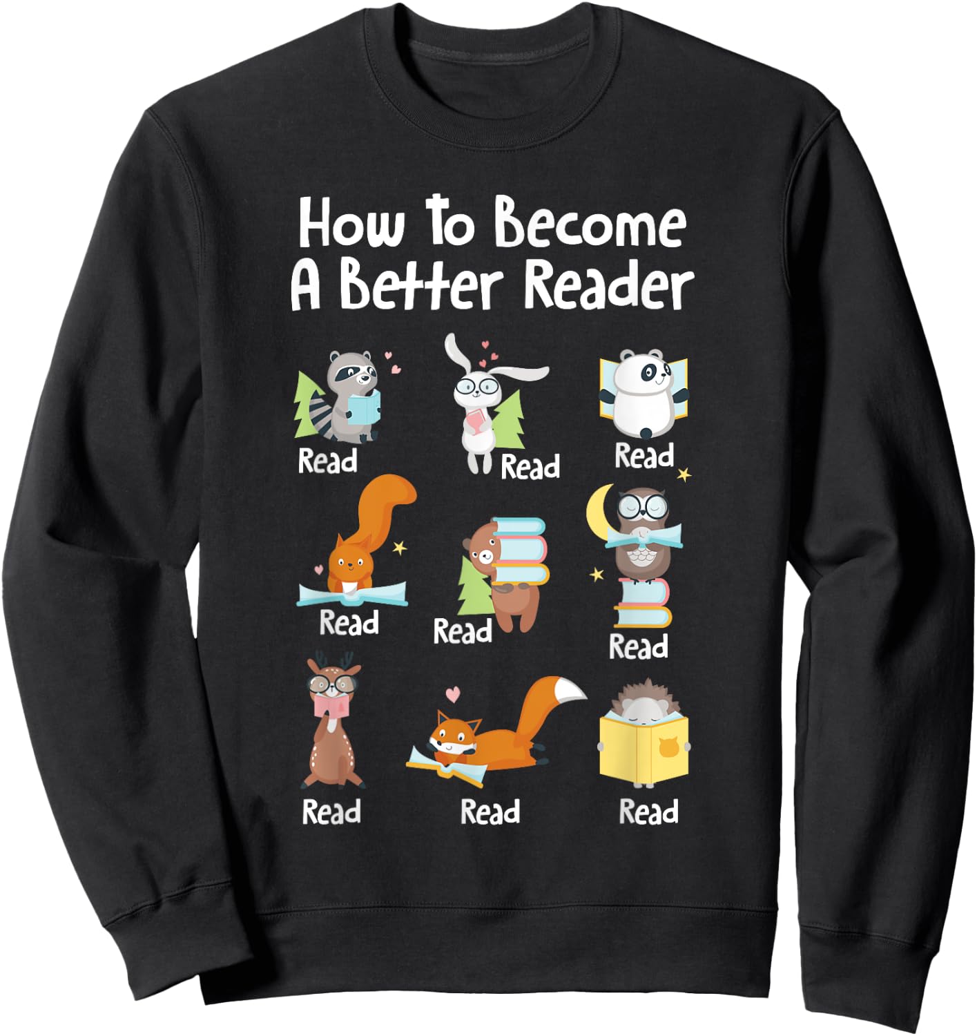 How To Become A Better Reader Animals Reading Bookworm Sweatshirt - Sweatshirt | Black