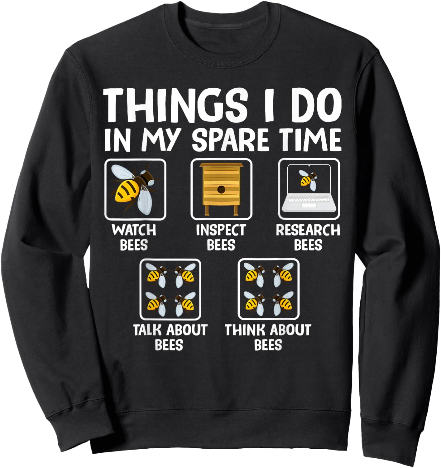 Things I Do In My Spare Time Bees Lovers Sweatshirt - Sweatshirt | Black