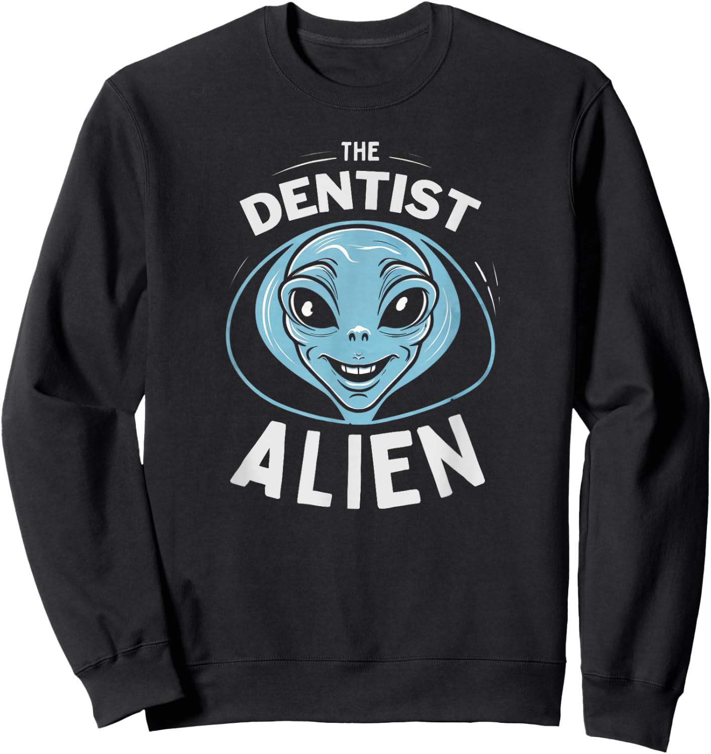 The Dentist Alien Halloween Costume Sweatshirt - Sweatshirt | Black