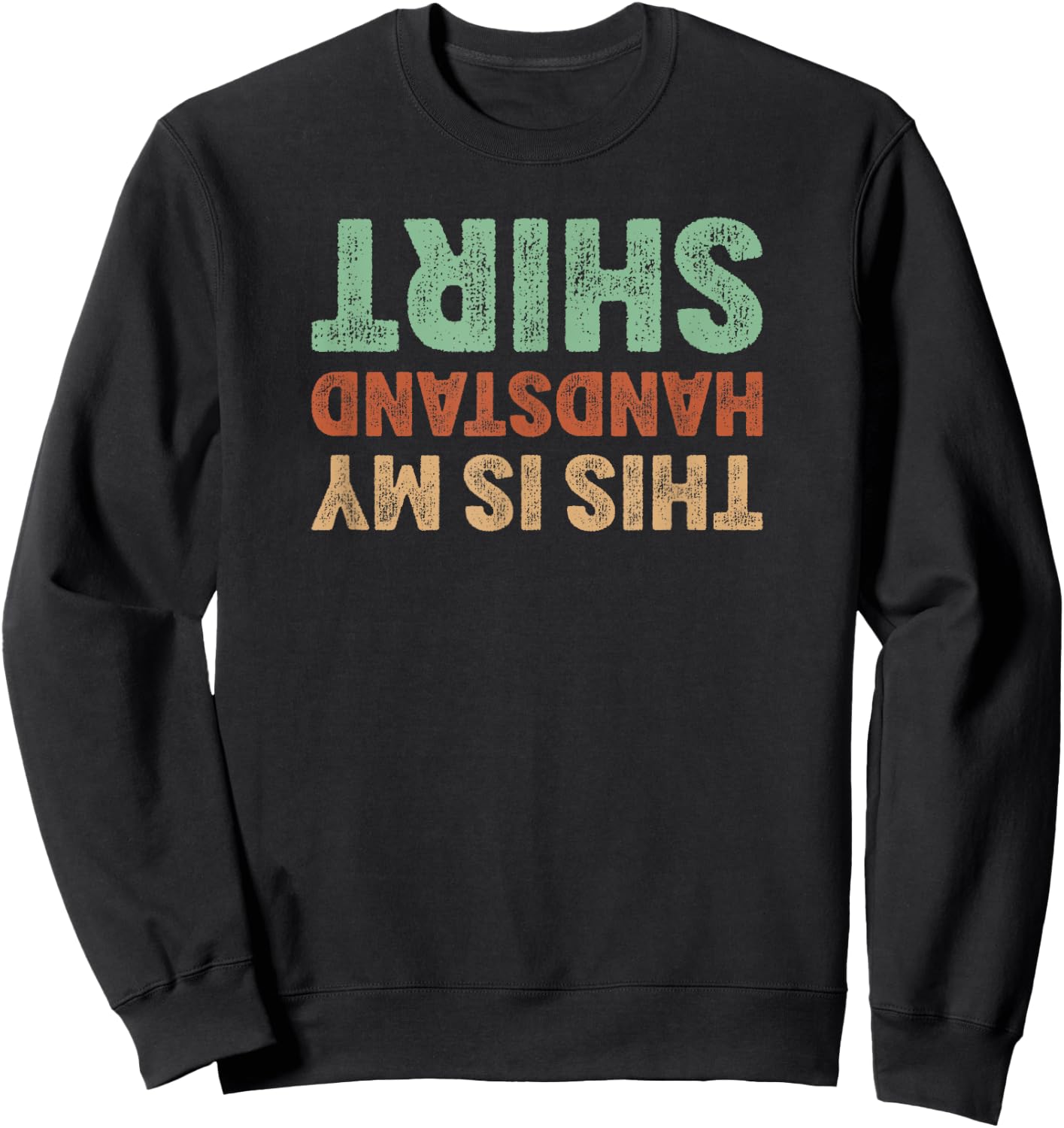 This Is My Handstand Shirt I Funny Gymnastics Breakdance Sweatshirt - Sweatshirt | Black