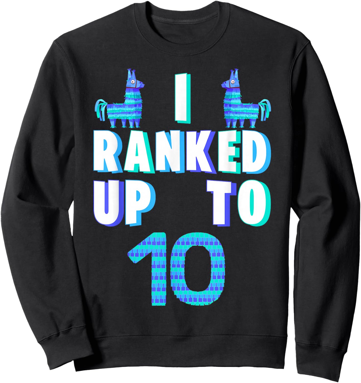 I Ranked Up To 10 Birthday Video Game Llama Piñata Birthday Sweatshirt - Sweatshirt | Black