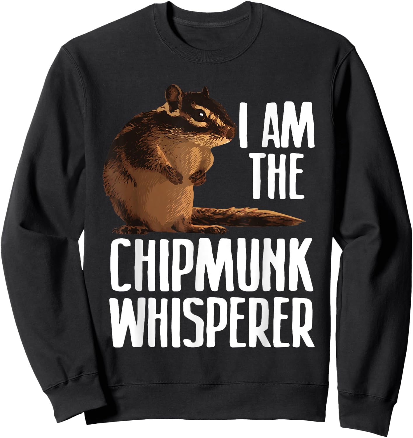 Cool Chipmunk Women Chipmunk Whisperer Pet Squirrel Sweatshirt - Sweatshirt | Black