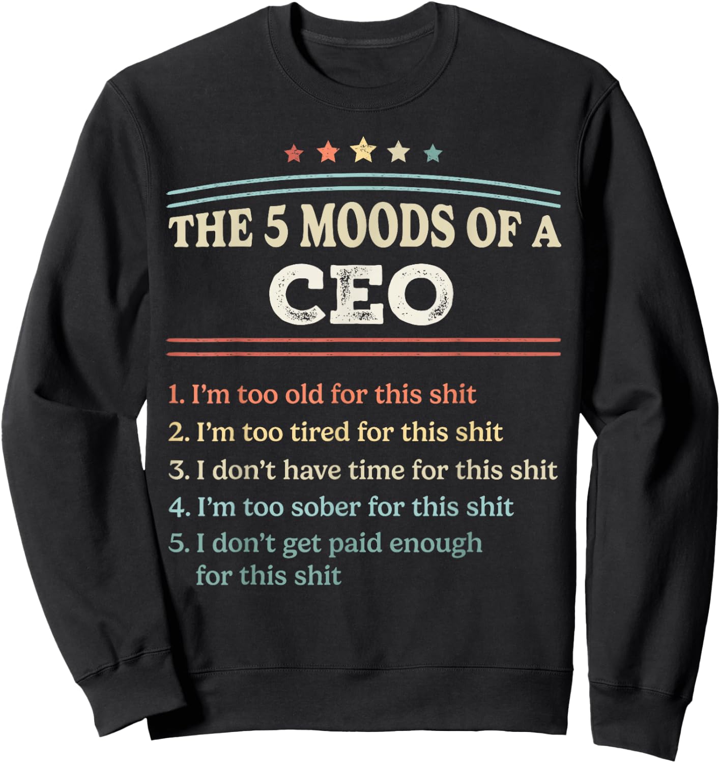 The 5 Moods of an CEO Funny CEO Gifts Sweatshirt - Sweatshirt | Black