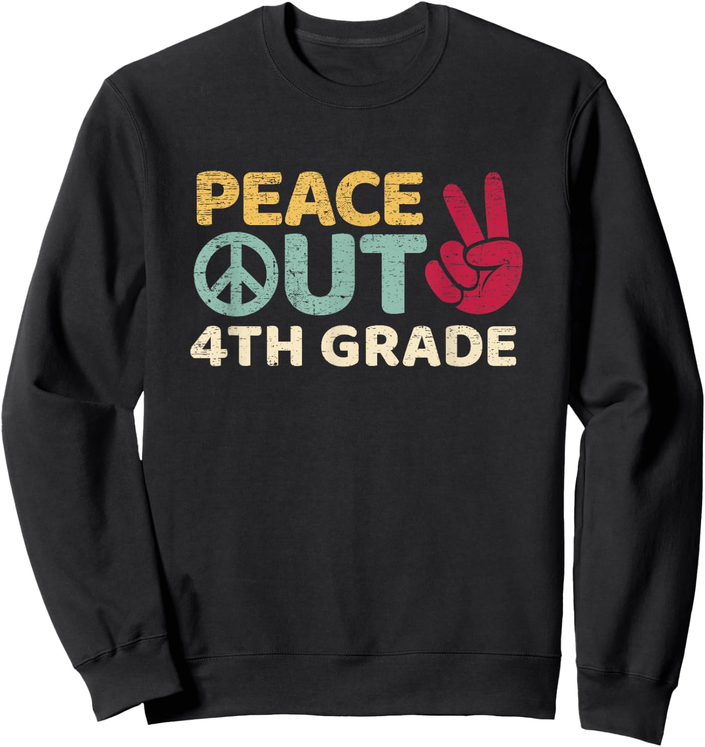 Peace Out 4th Grade Graduation Last Day Of School Sweatshirt - Sweatshirt | Black