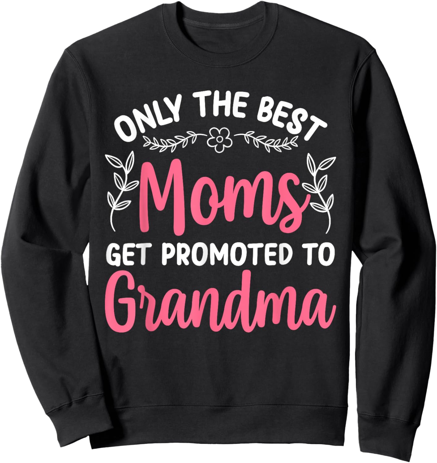 Grandma Art Mom Promoted To Grandmother Grandma Sweatshirt - Sweatshirt | Black
