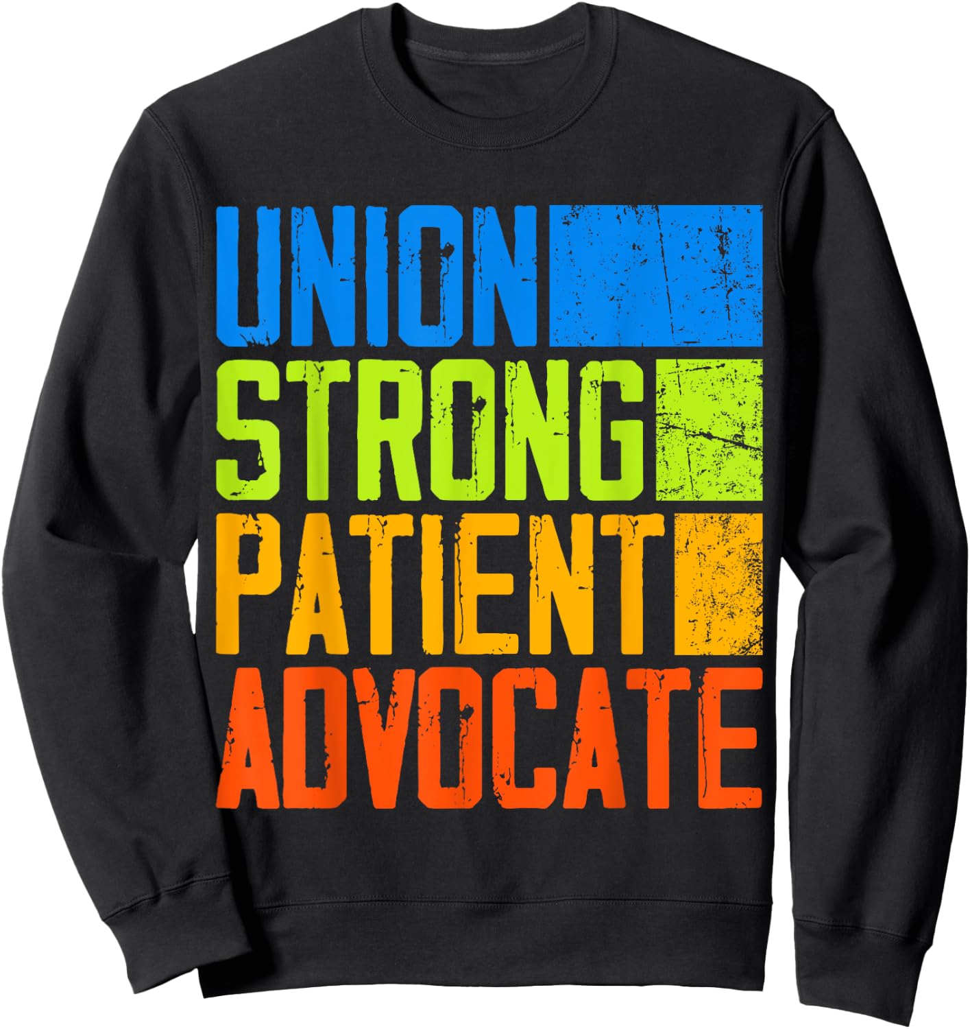 Union Strong Patient Advocate NNU Nurses On Strike Support Sweatshirt - Sweatshirt | Black