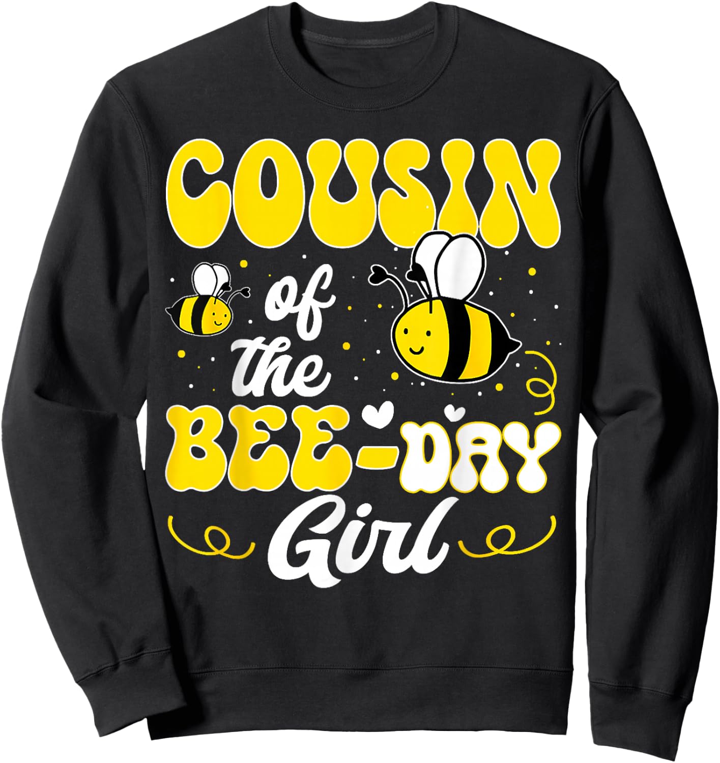 Party Matching Birthday Sweet Cousin Of The Bee Day Girl Sweatshirt - Sweatshirt | Black