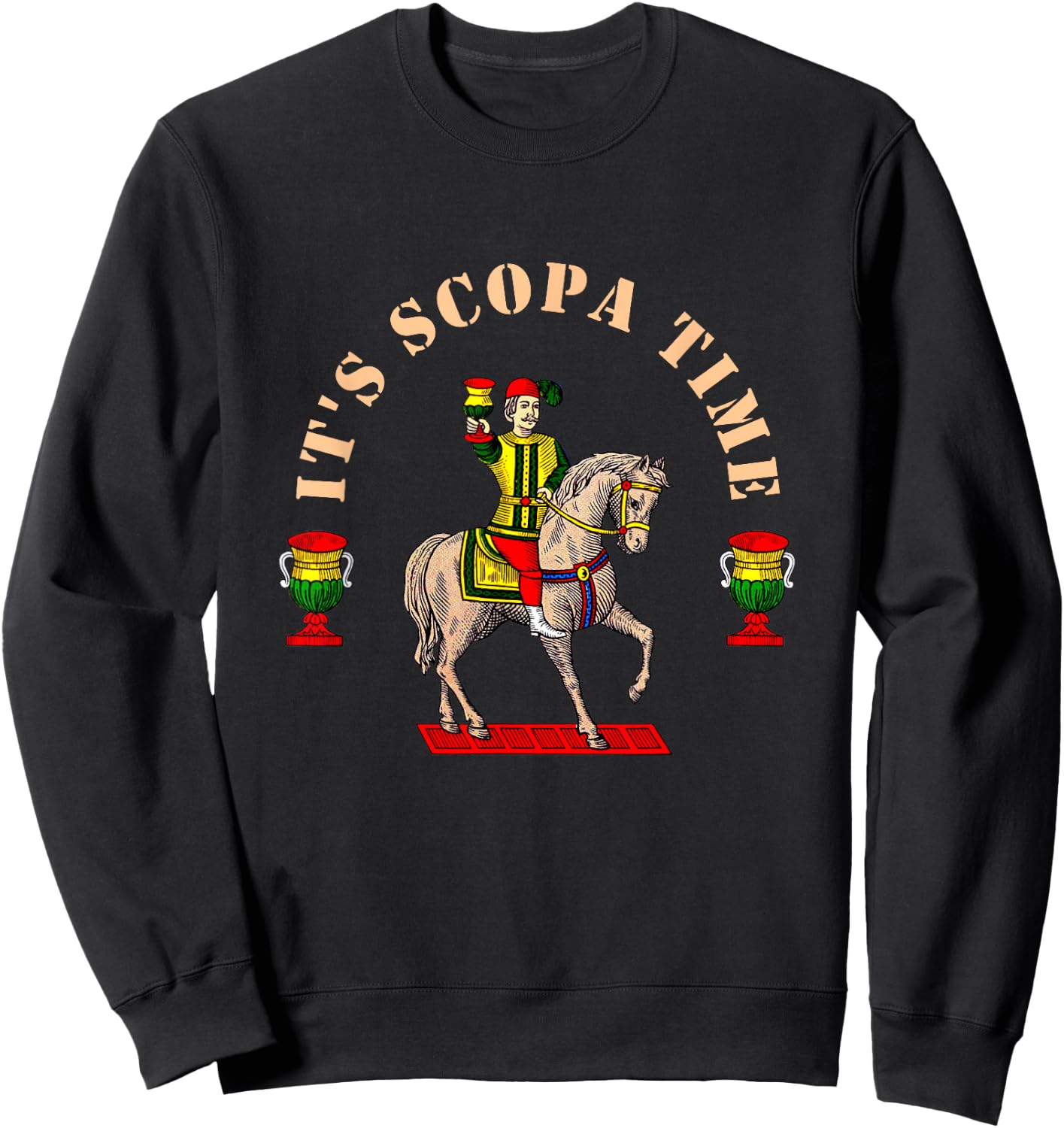 It's Scopa Time Italian Card Game Traditional Horseback Sweatshirt - Sweatshirt | Black