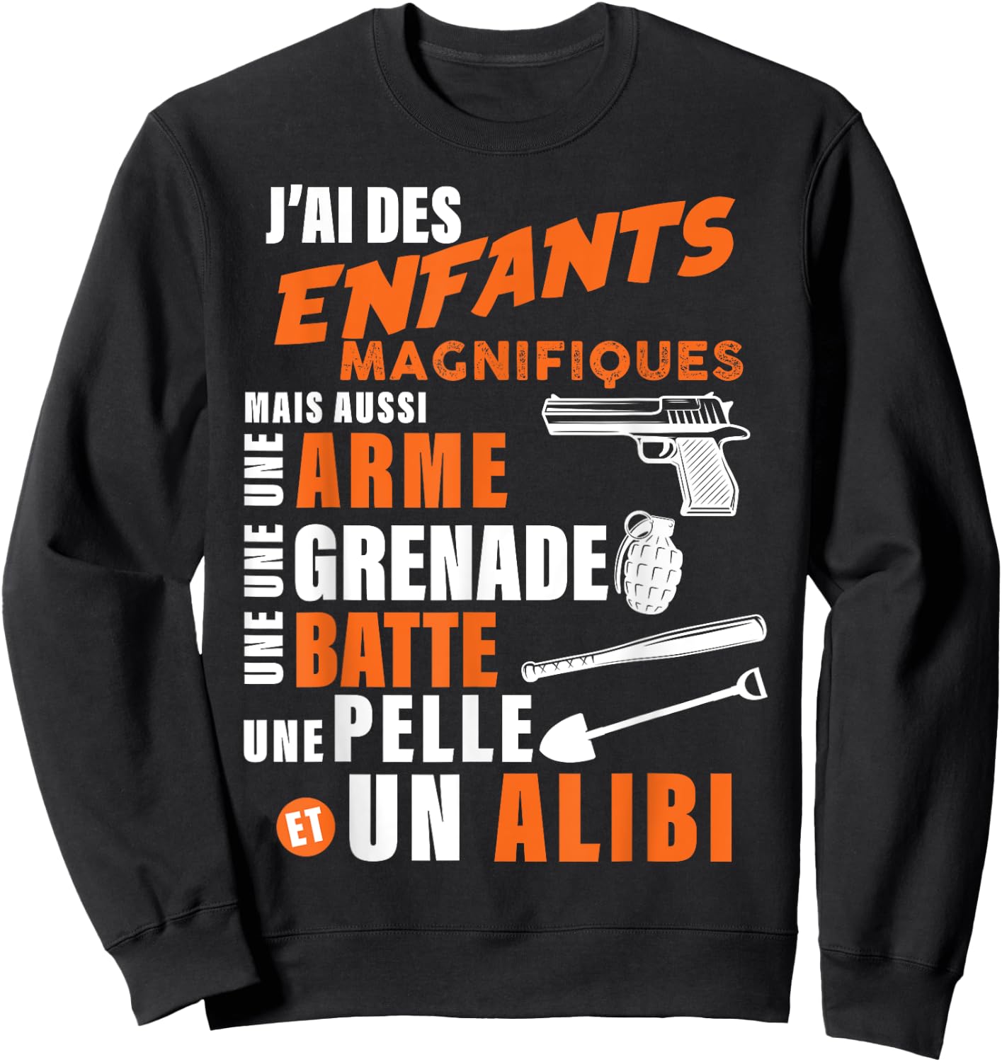 J'ai des Enfants Magnifiques Humour Papa Et Alibi Sweatshirt - Sweatshirt | Black