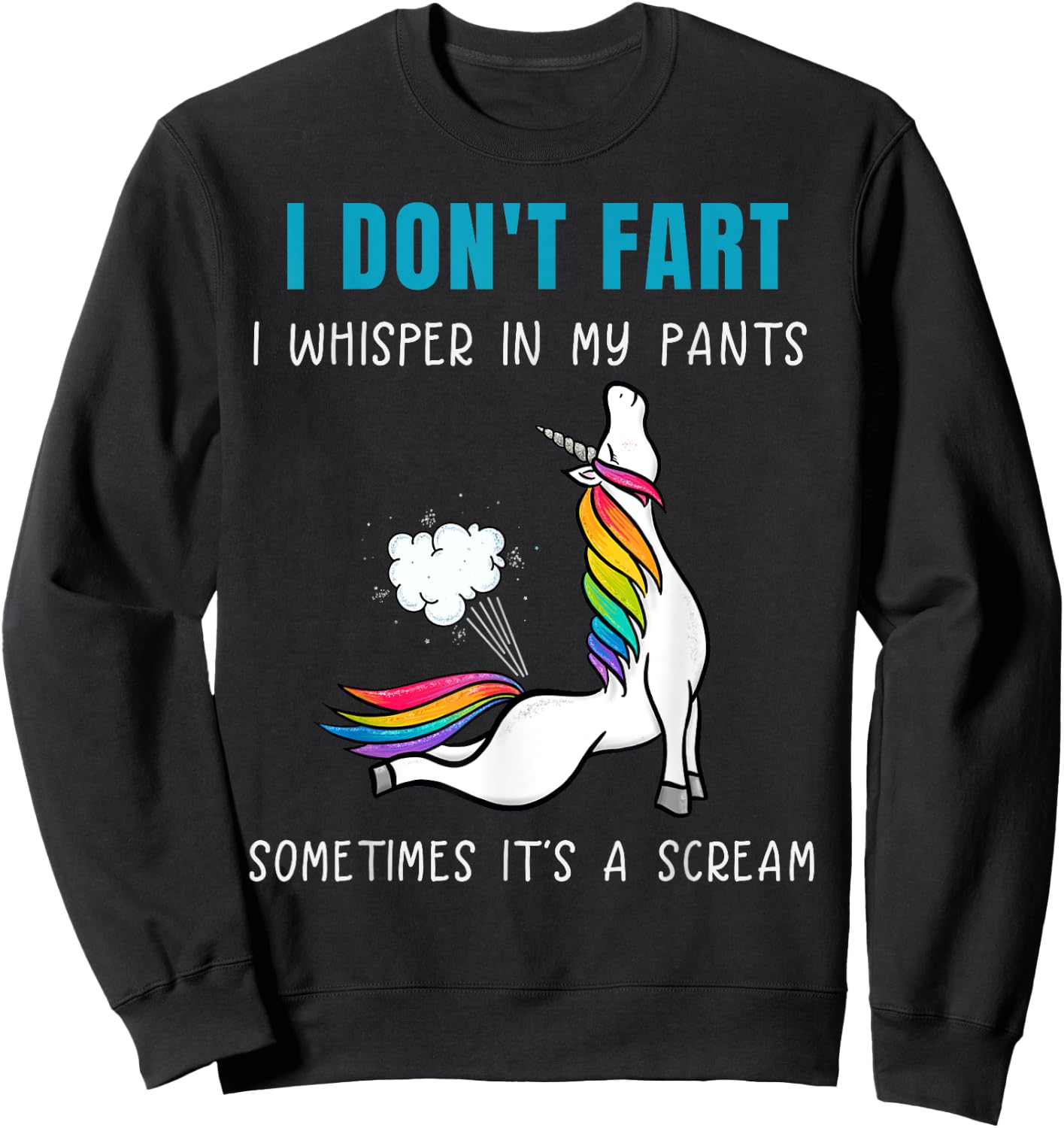 Funny Rainbow Unicorn I Don't Fart Whisper In Pants Sweatshirt - Sweatshirt | Black