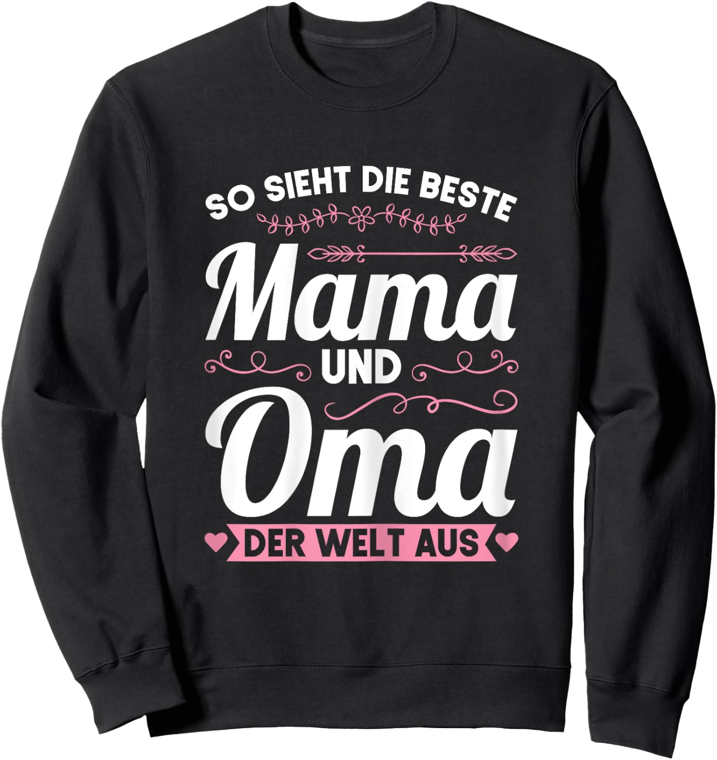 Die besten Mama und Oma der Welt Mama Oma Sweatshirt - Sweatshirt | Black
