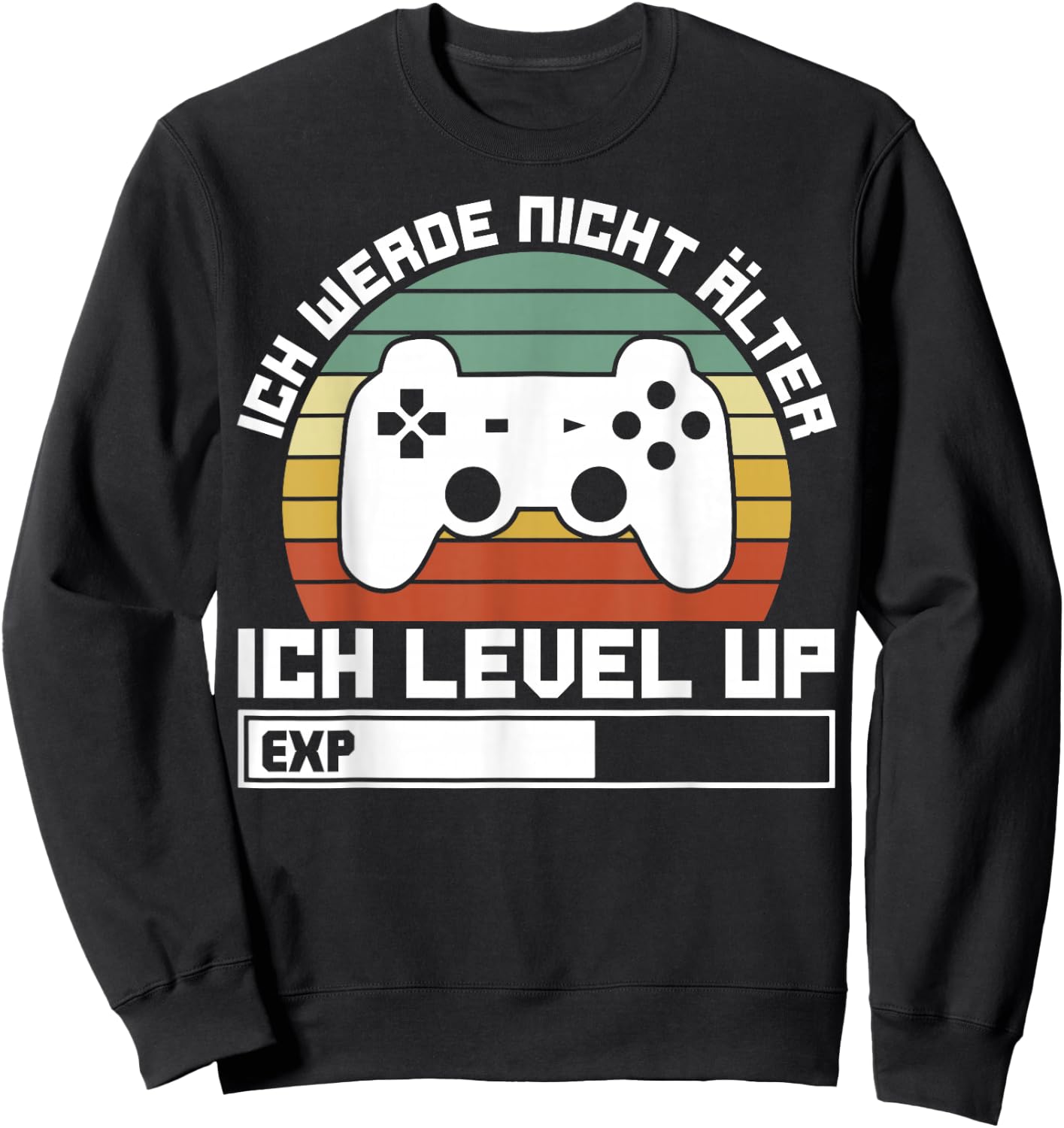 Gaming Gamer Ich Werde Nicht Älter Ich Level Up Sweatshirt - Sweatshirt | Black