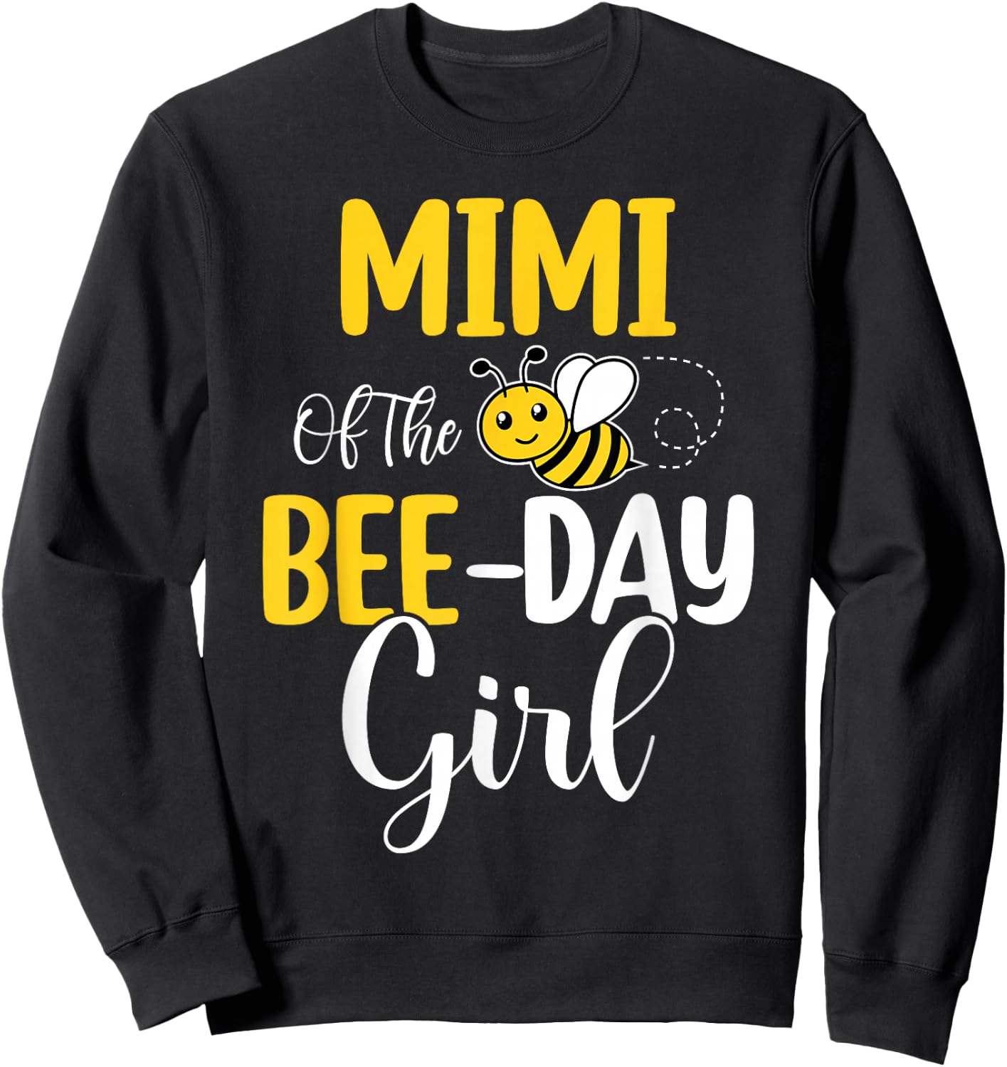 Mimi Of The Bee Day Girl Birthday Party Matching Sweatshirt - Sweatshirt | Black