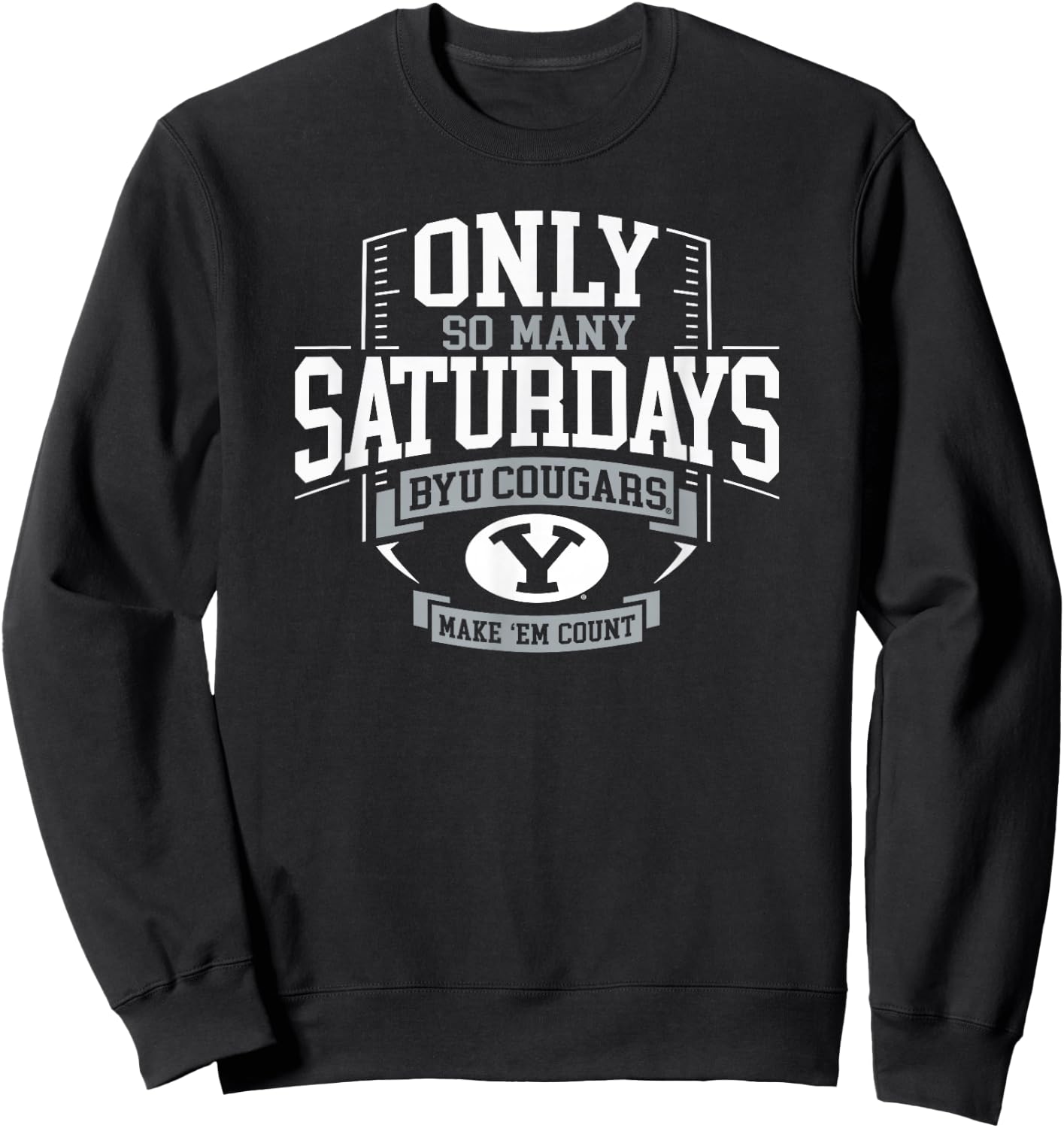 BYU Cougars Football Only So Many Saturdays Sweatshirt - Sweatshirt | Black