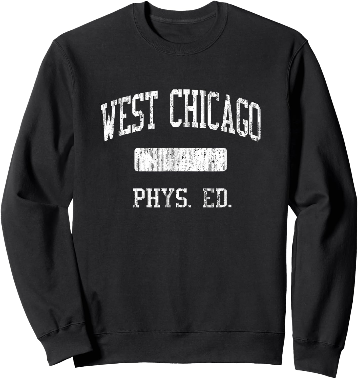 West Chicago High School HS West Chicago IL PHYS Ed Sweatshirt - Sweatshirt | Black