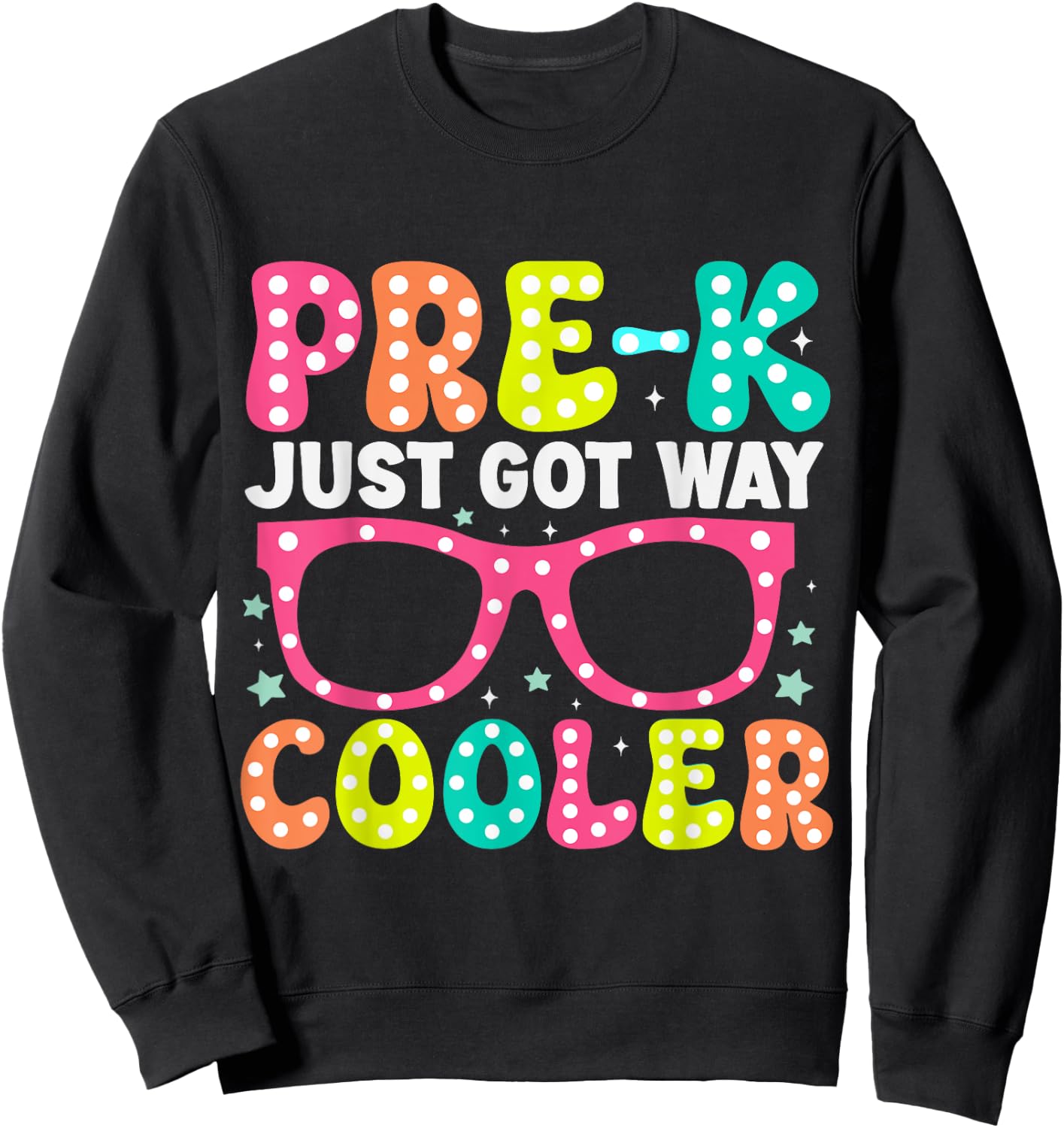 Pre-k Just Got Way Cooler Students First Day Of Prek School Sweatshirt - Sweatshirt | Black