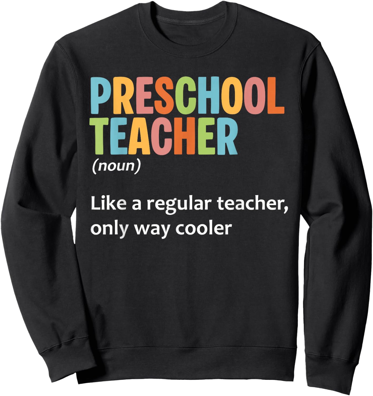 Preschool Pre-K Teacher Design Men Women Pre-K Teacher Sweatshirt - Sweatshirt | Black