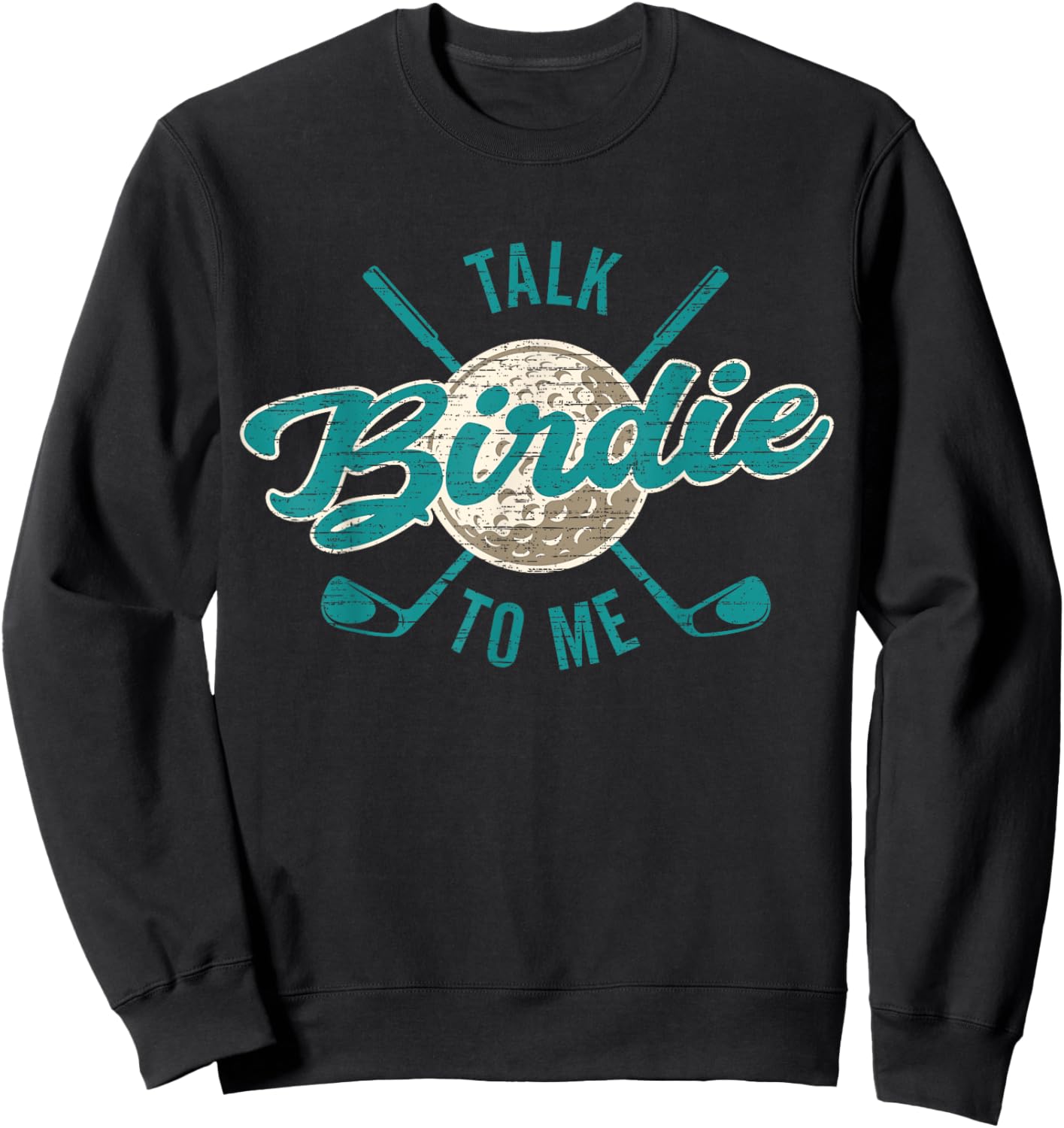 Funny Golf Golfing, Talk Birdie To Me, Golfer Dad Men Women1 Sweatshirt - Sweatshirt | Black