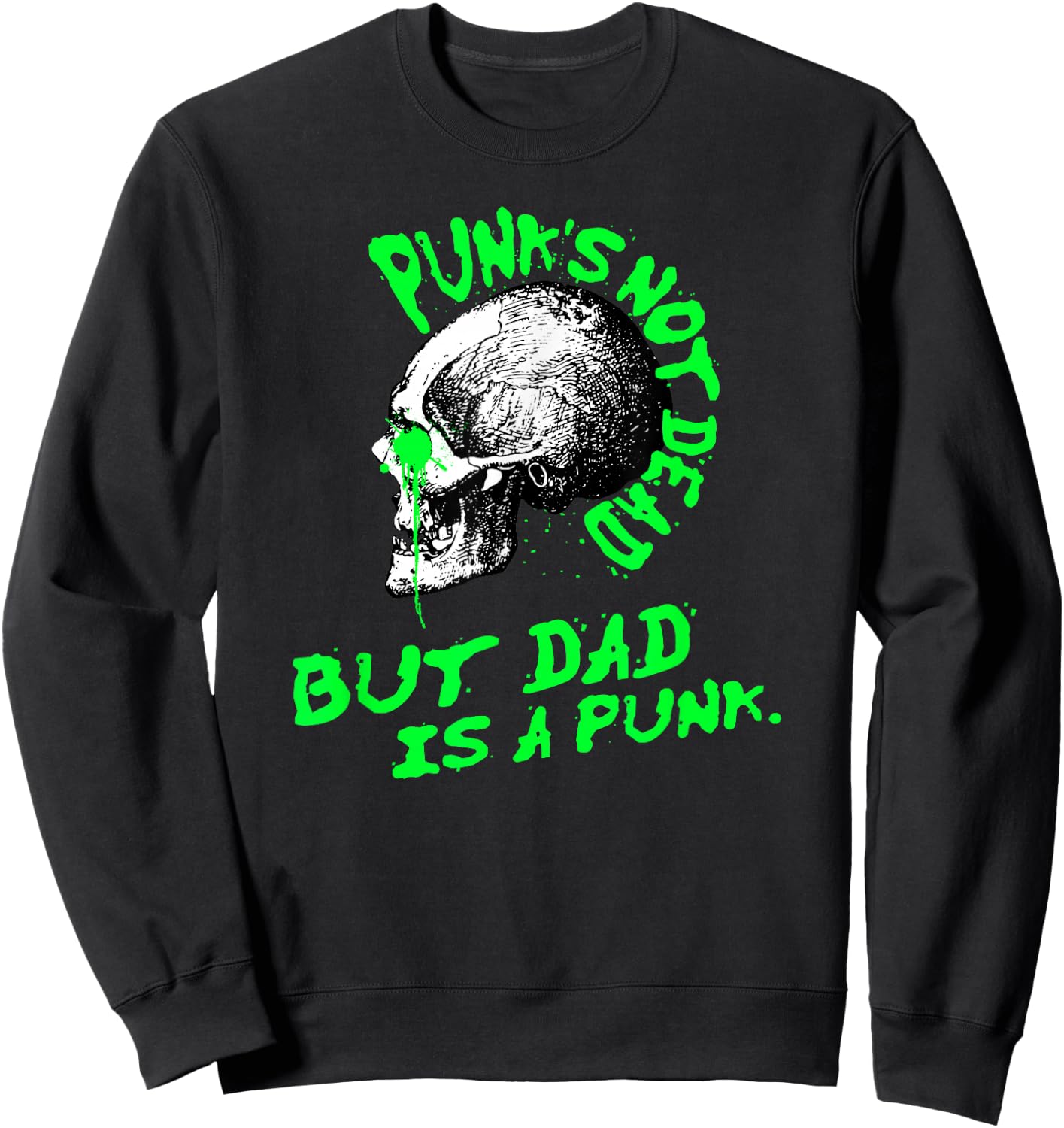 Punk is not dead, but dad is a punk Sweatshirt - Sweatshirt | Black