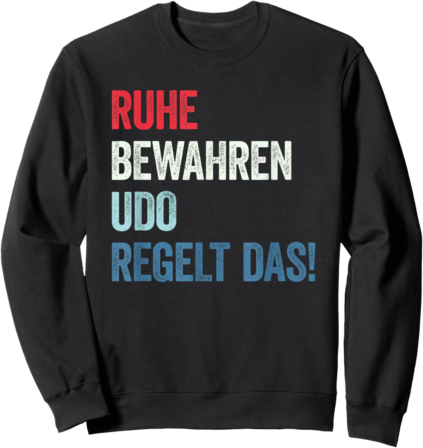 Ruhe bewahren Udo regelt das Sweatshirt - Sweatshirt | Black