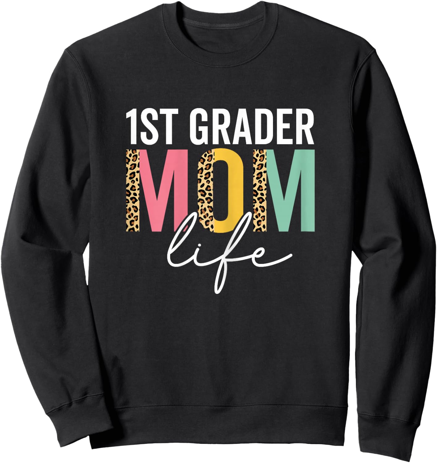 1st Grader Mom Life Cheetah Funny Leopard 1st Grader Mama Sweatshirt - Sweatshirt | Black