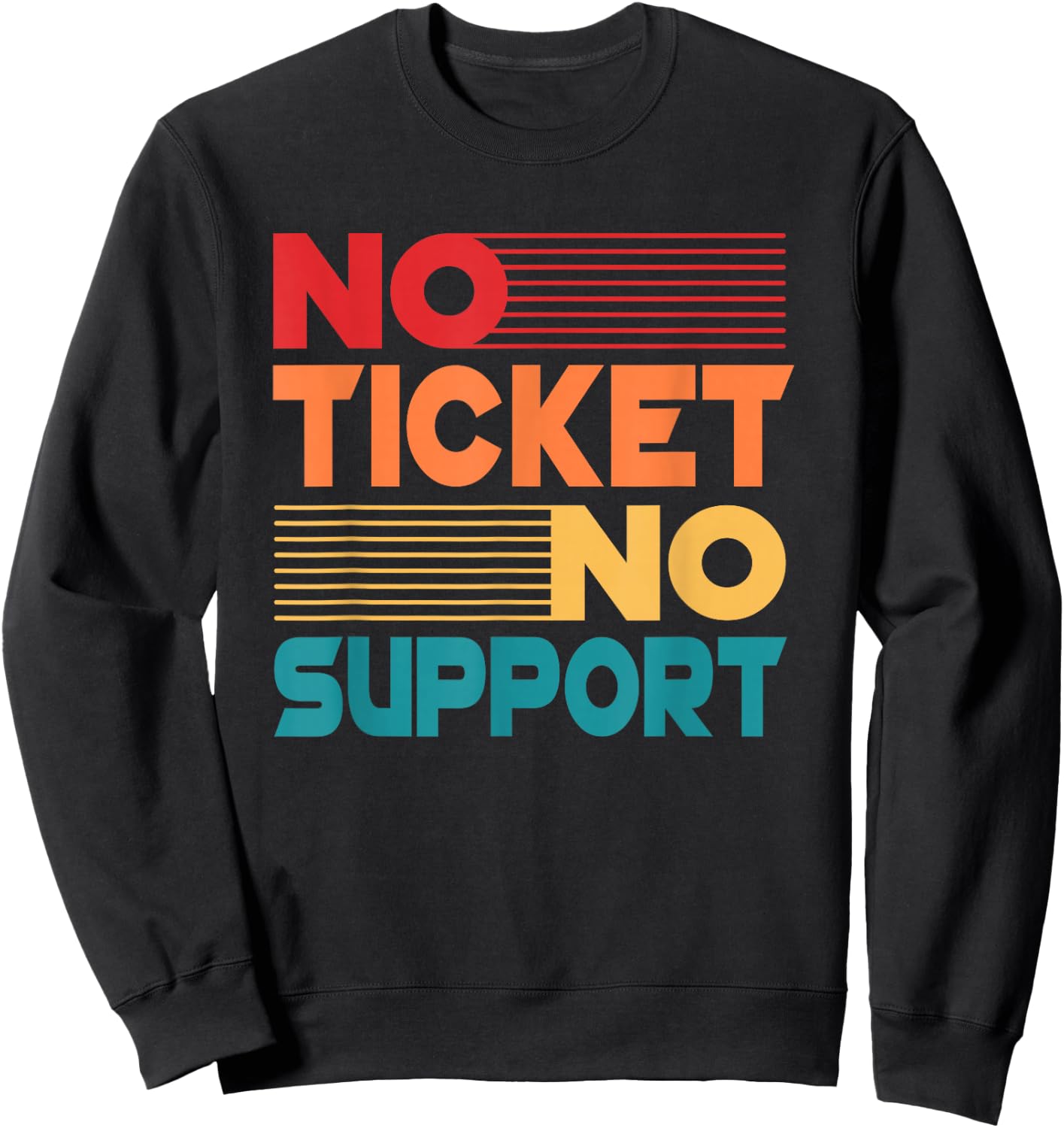 No Ticket No Support - Computer Science Work Job Admin Sweatshirt - Sweatshirt | Black