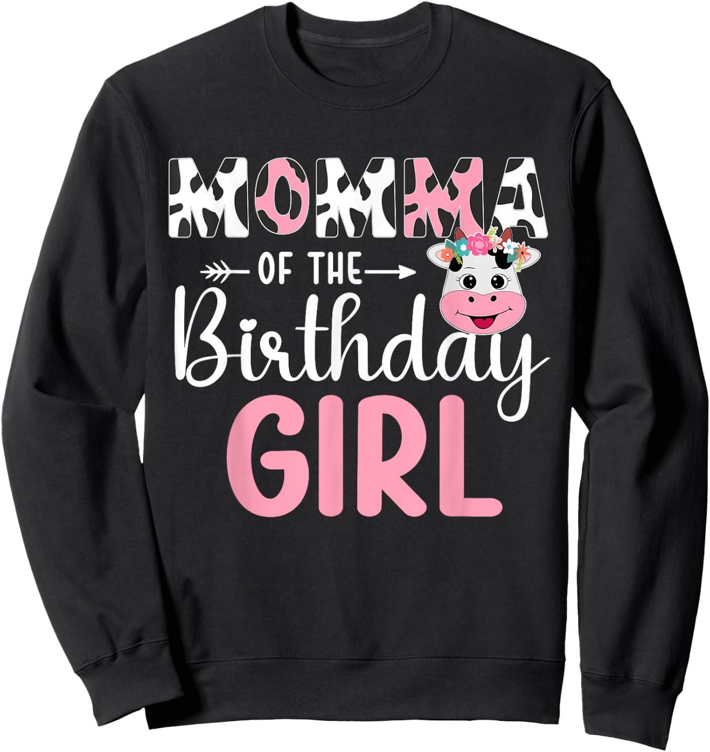 Momma Of The Birthday Girl Farm Cow 1 St Birthday Girl Sweatshirt - Sweatshirt | Black