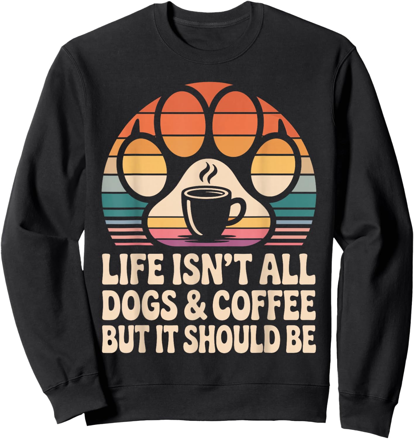 Dogs and Coffee Funny Dog Sitting Sweatshirt - Sweatshirt | Black