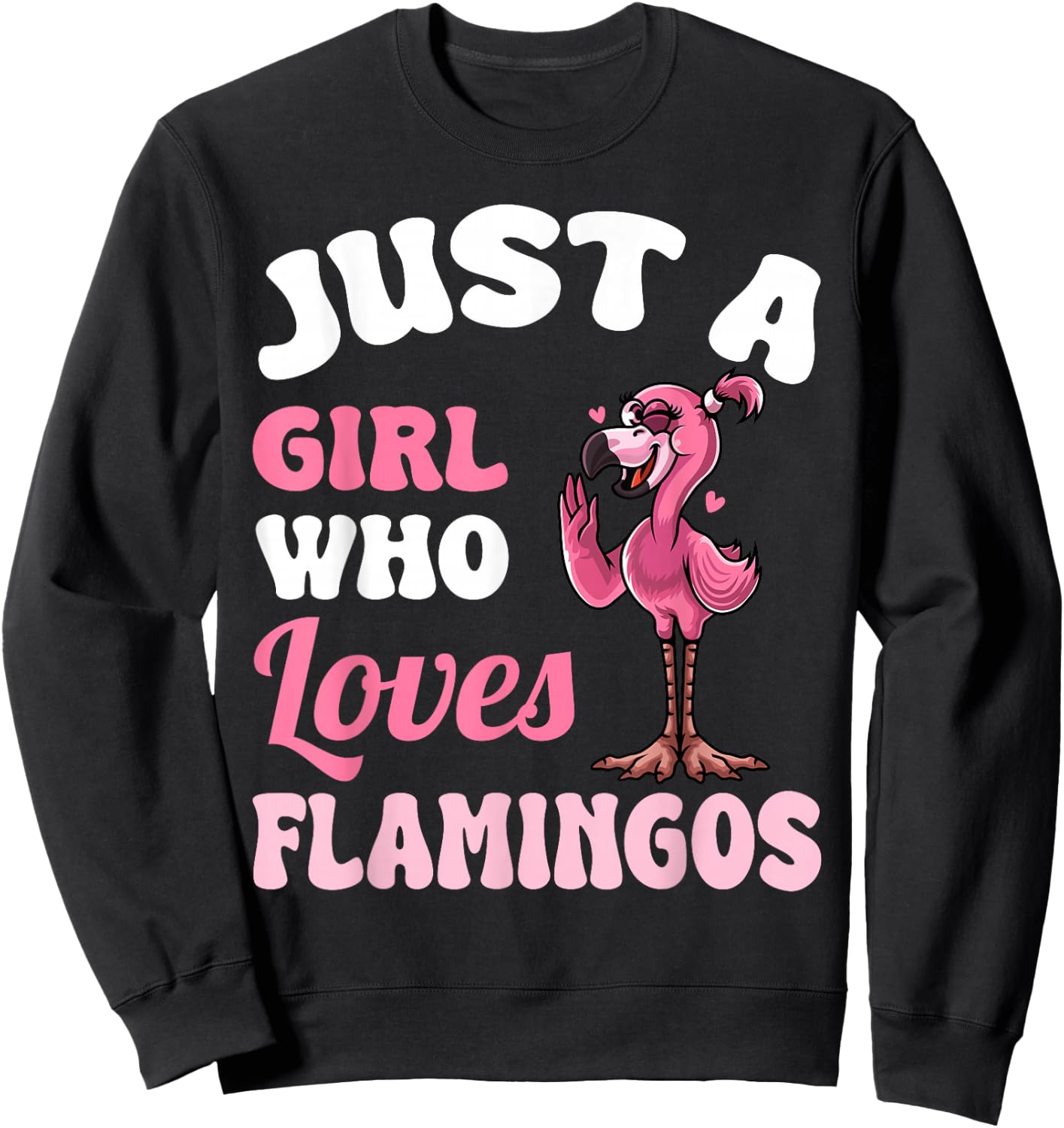 Just A Girl Who Loves Flamingos Funny Pink Flamingo Lovers Sweatshirt - Sweatshirt | Black