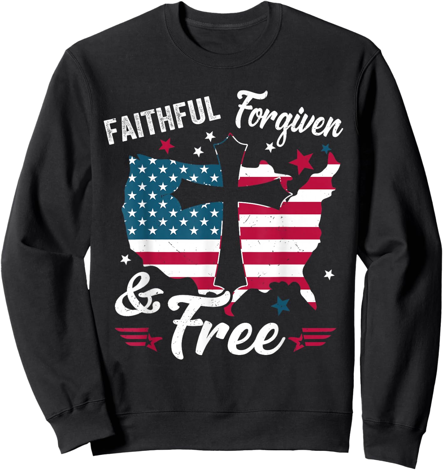 Faithful Forgiven Free Patriotic Christian 4th of July Women Sweatshirt - Sweatshirt | Black