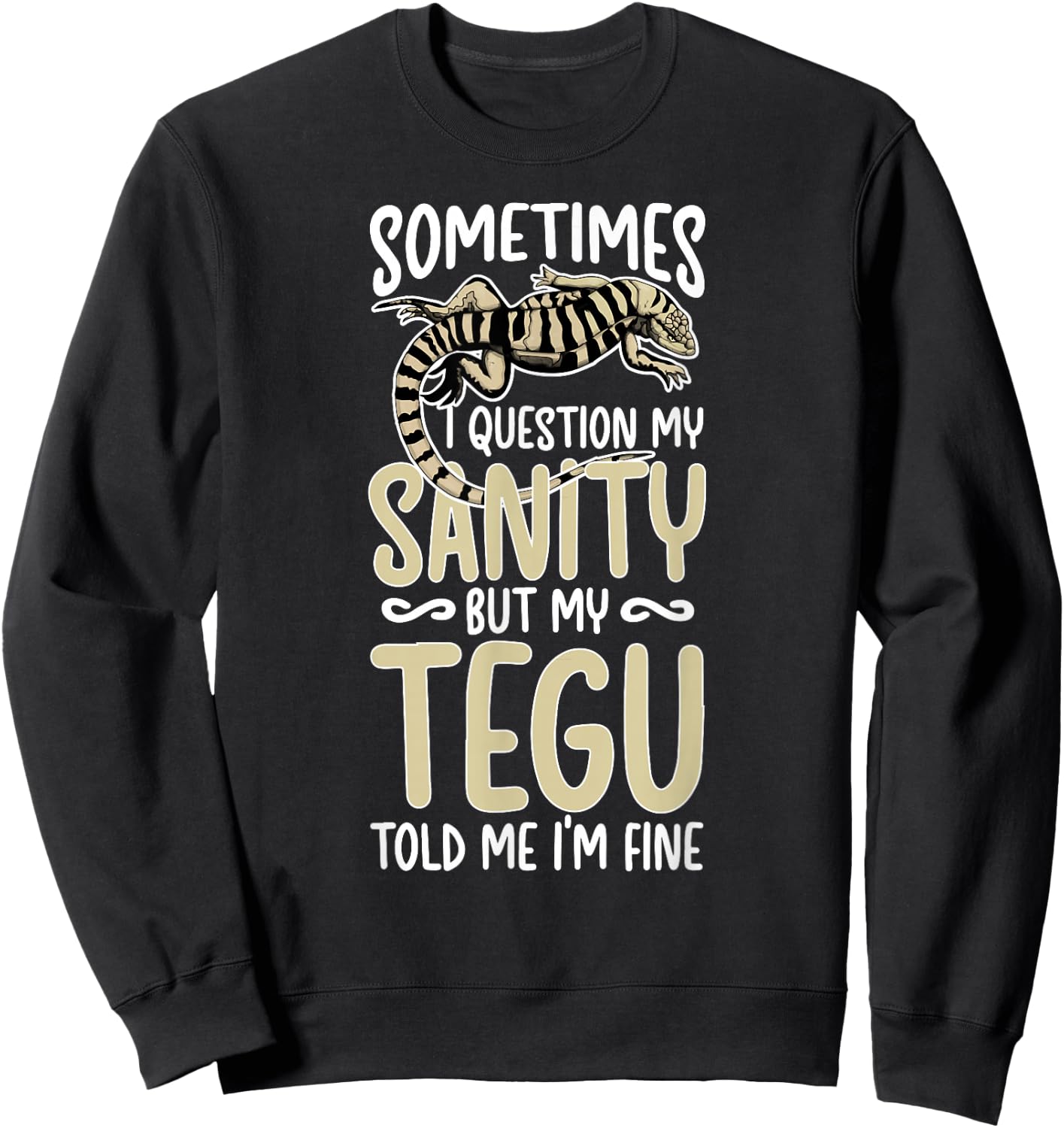 Tegu Owner Funny Tegu Lover Tegu Lizard Tegu Dad Sweatshirt - Sweatshirt | Black