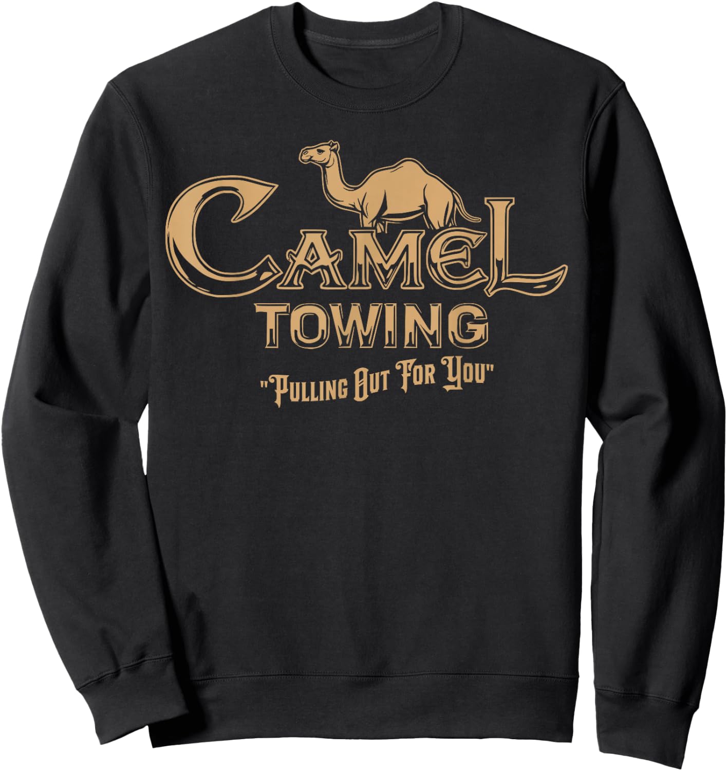 Camel Towing Company Toe Tow Truck - Funny Inappropriate Sweatshirt - Sweatshirt | Black