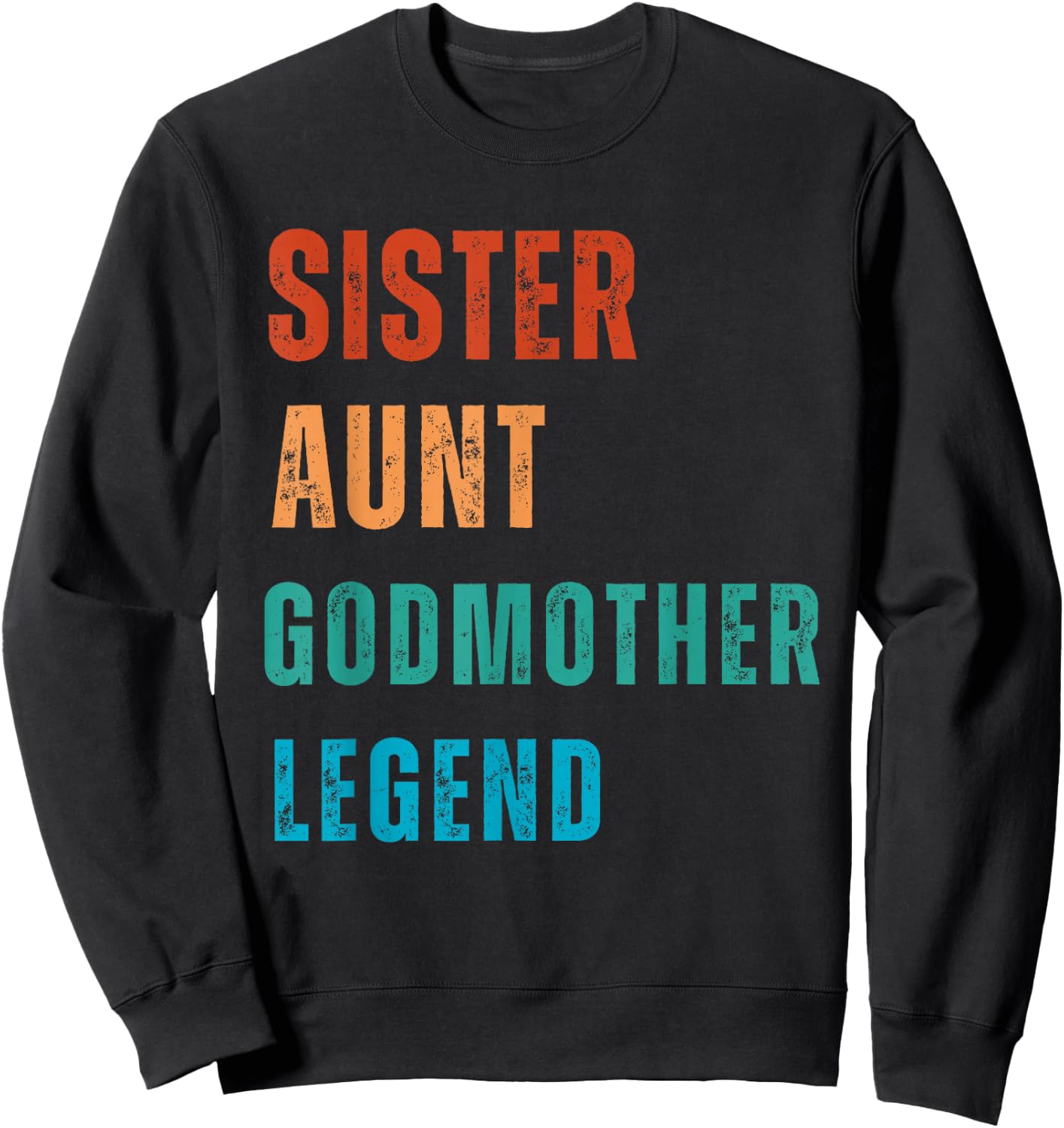 Sister Aunt Godmother Legend Auntie Godparent Proposal Sweatshirt - Sweatshirt | Black