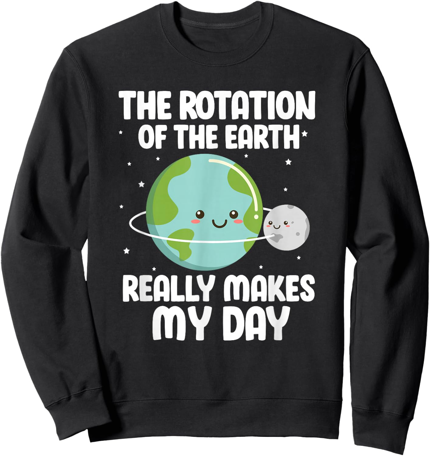 The Rotation of the Earth Funny Earth Day Science Sweatshirt - Sweatshirt | Black