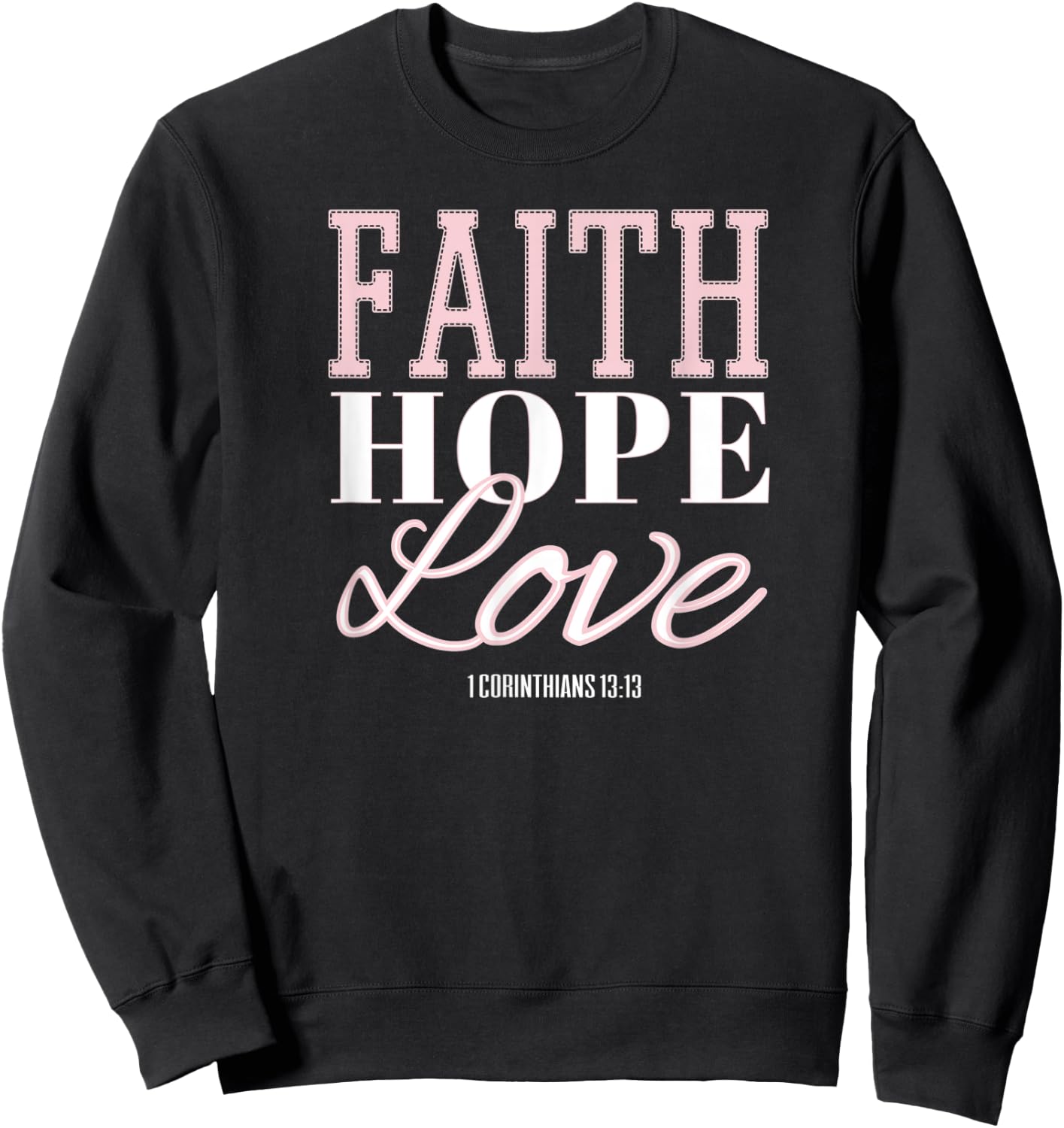Faith Hope & Love Bible Verse Girls Christian Sweatshirt - Sweatshirt | Black
