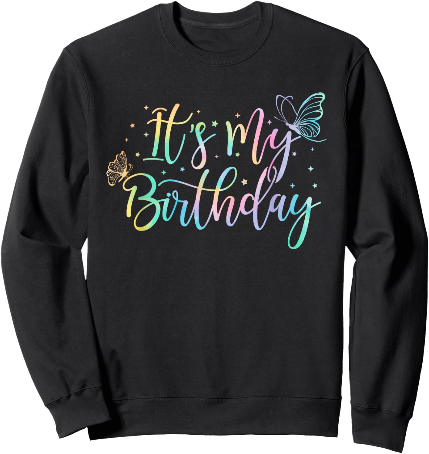 It's My Birthday Butterfly Tie Dye Birthday Party Women Girl Sweatshirt - Sweatshirt | Black