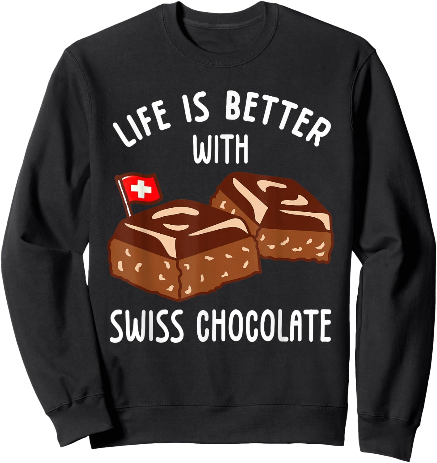 Life Is Better With Swiss Chocolate , Black, S Sweatshirt - Sweatshirt | Black