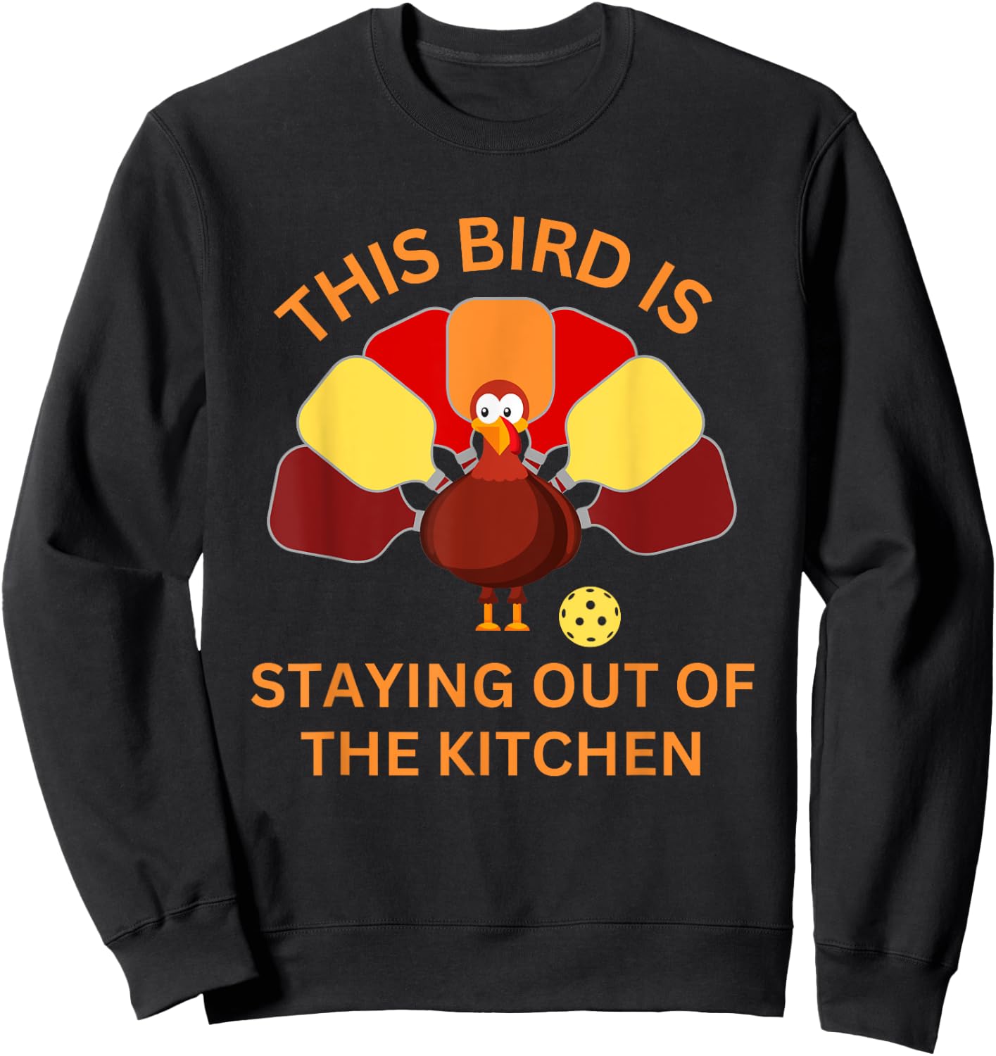 Funny Thanksgiving Pickleball Shirt- Stay Out of The Kitchen Sweatshirt - Sweatshirt | Black