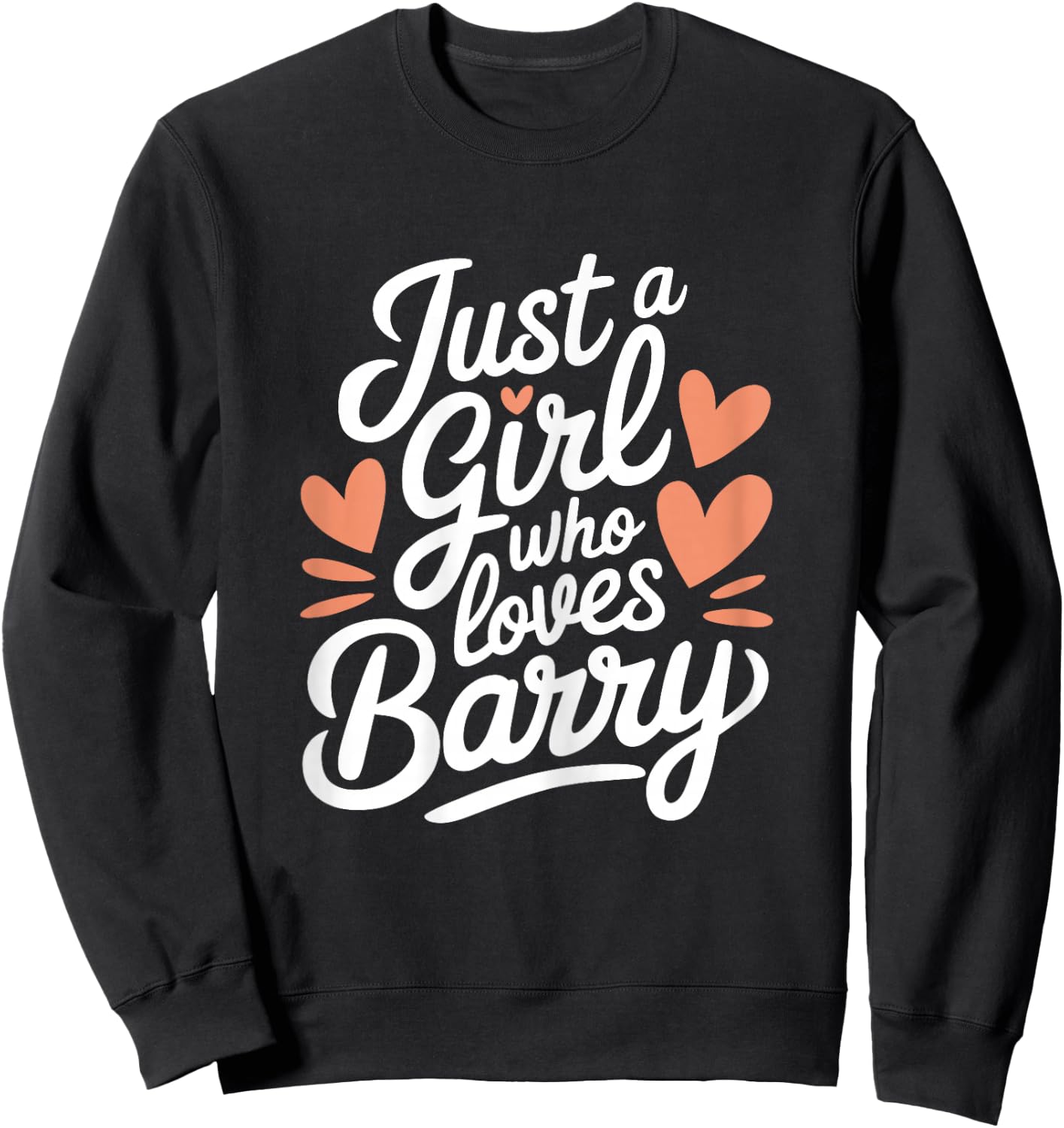 Just A Girl who loves BARRY Cute BARRY Sweatshirt - Sweatshirt | Black