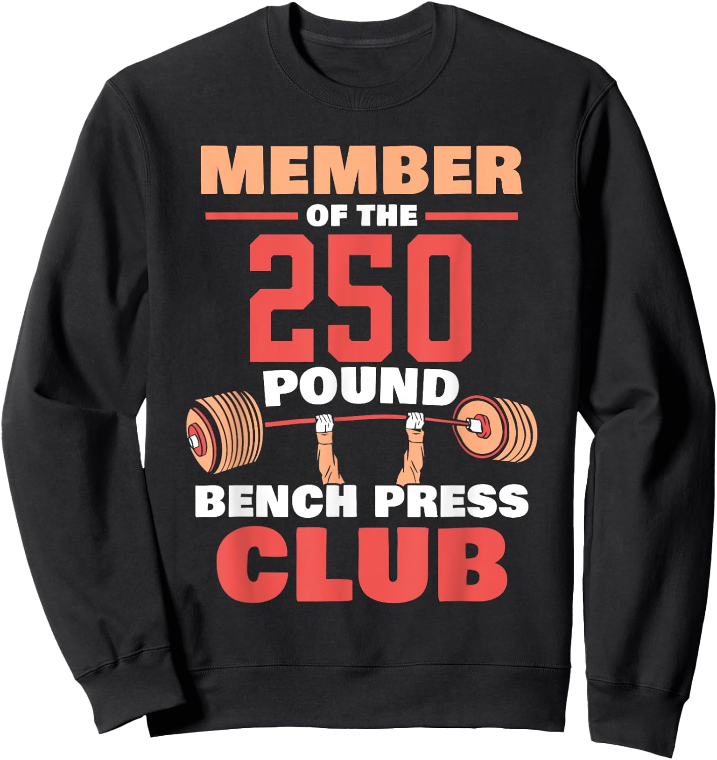 Member Of The 250 Pound Bench Press Club Strength Gym Sweatshirt - Sweatshirt | Black