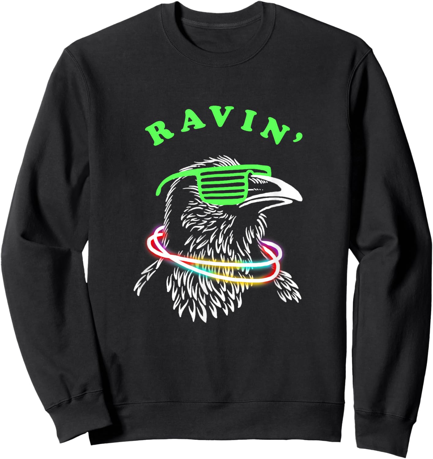 Ravin Raven - Rave Party Neon Bird Funny Sweatshirt - Sweatshirt | Black
