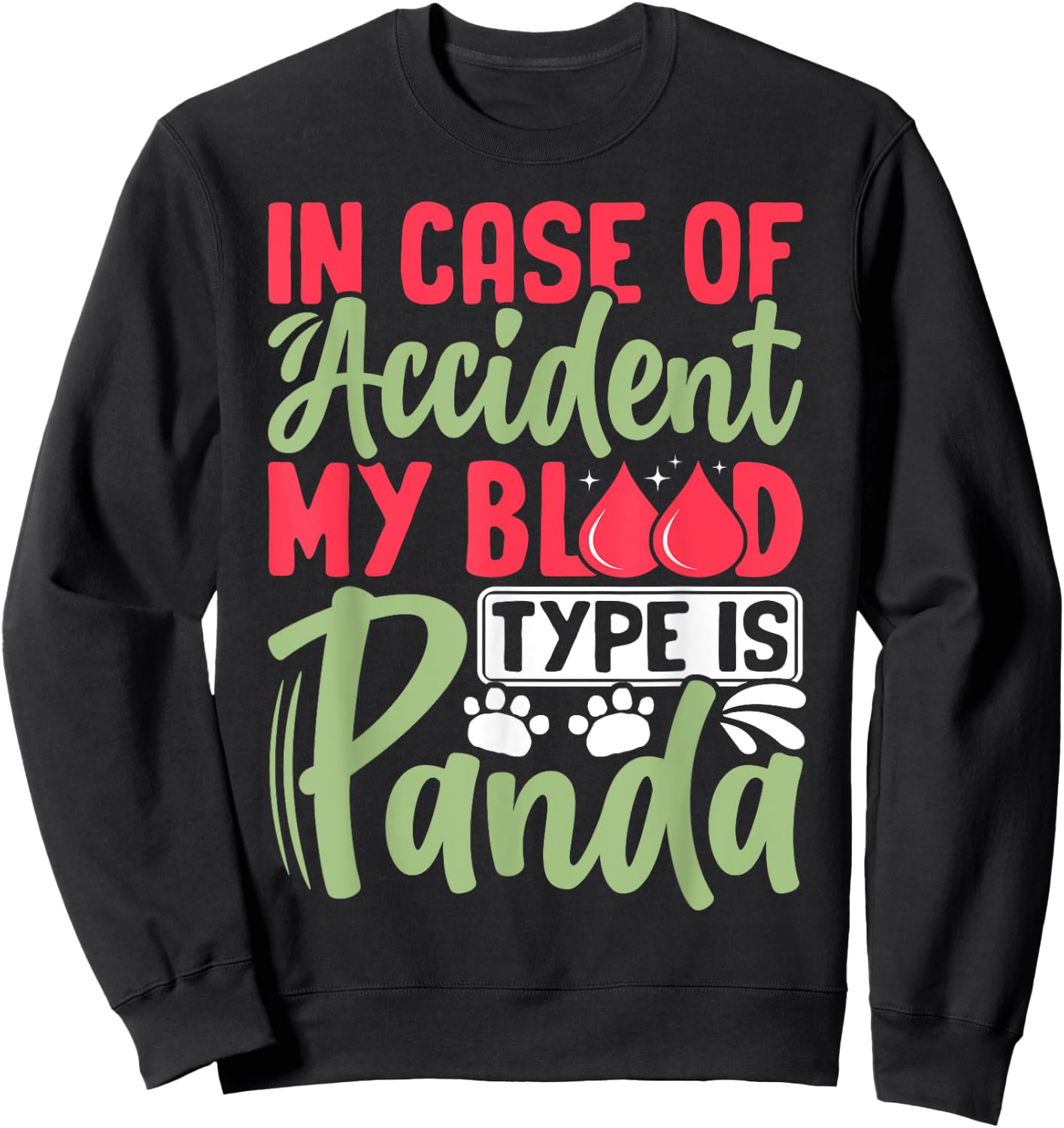 In Case Of Accident My Blood Type Is Panda Sweatshirt - Sweatshirt | Black