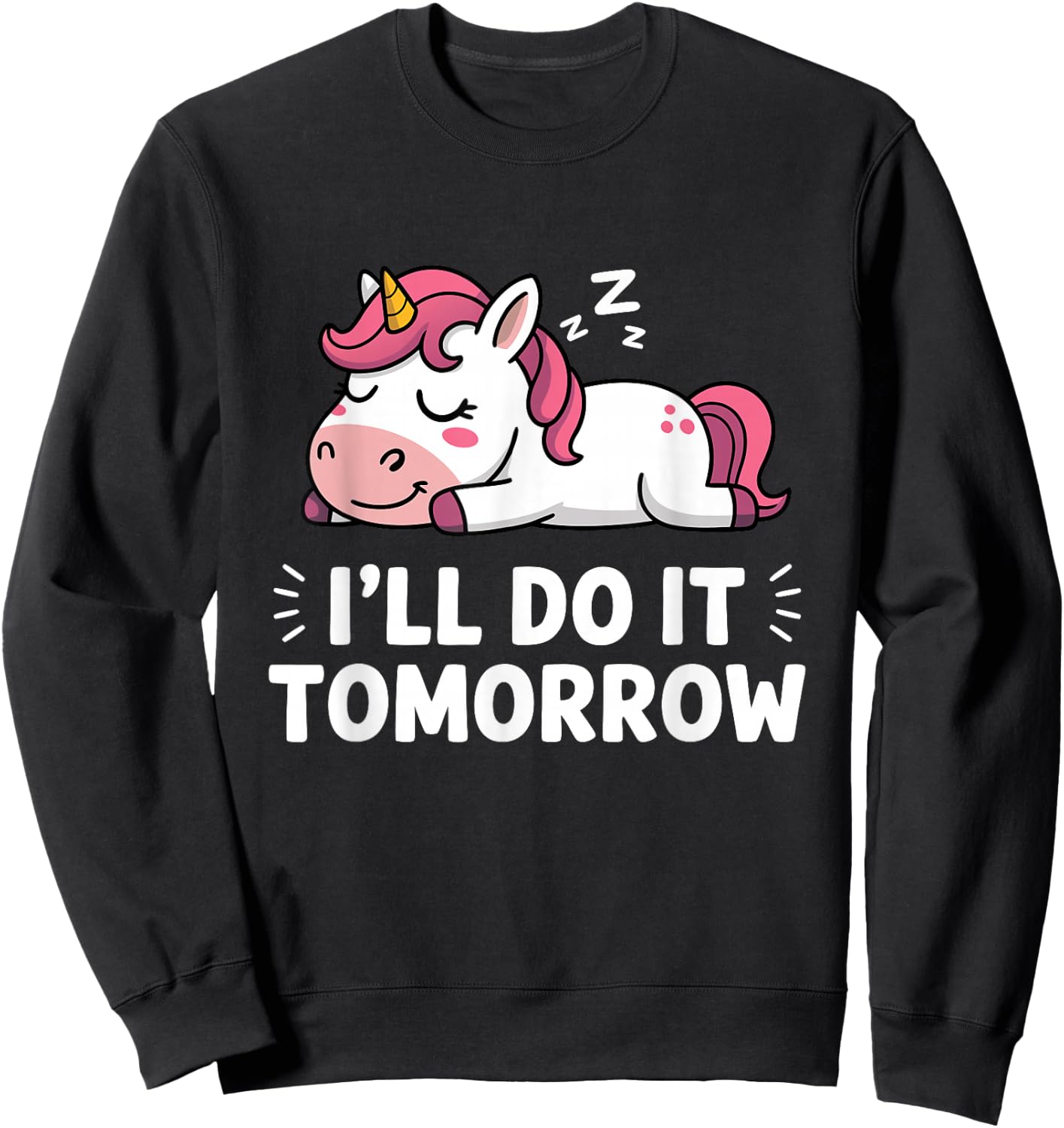 Cute Lazy Sleeping Unicorn I'll Do It Tomorrow Sweatshirt - Sweatshirt | Black