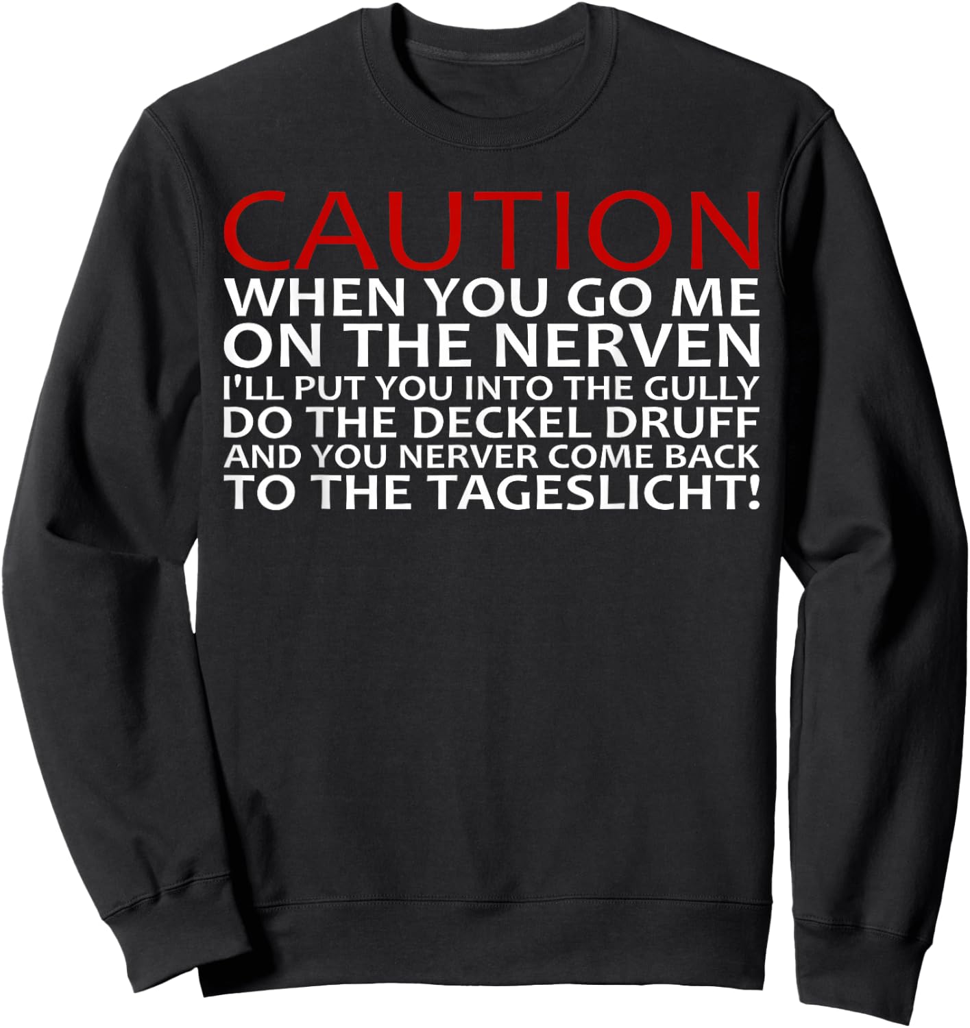 Achtung - When You Go Me On The Nerven , black Sweatshirt - Sweatshirt | Black