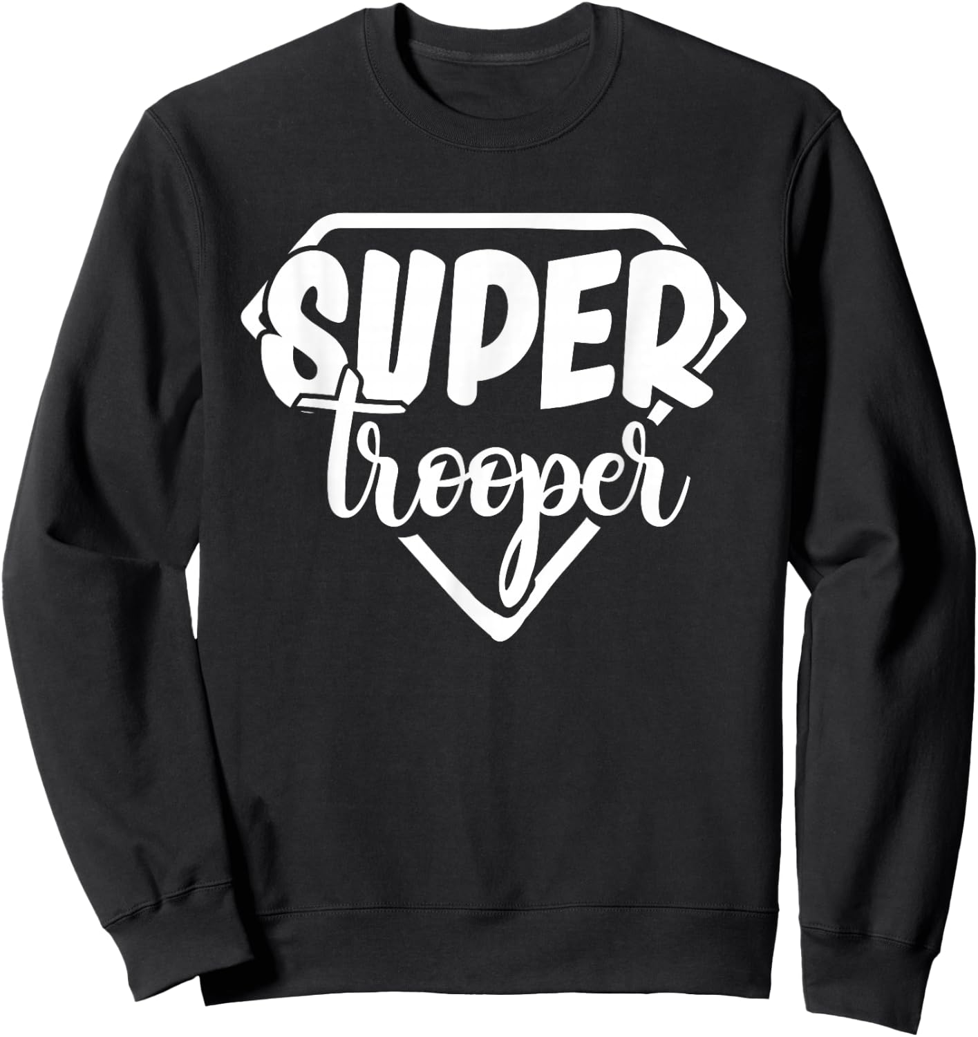 Super Trooper Heroic Design Honoring Law Enforcement Officer Sweatshirt - Sweatshirt | Black