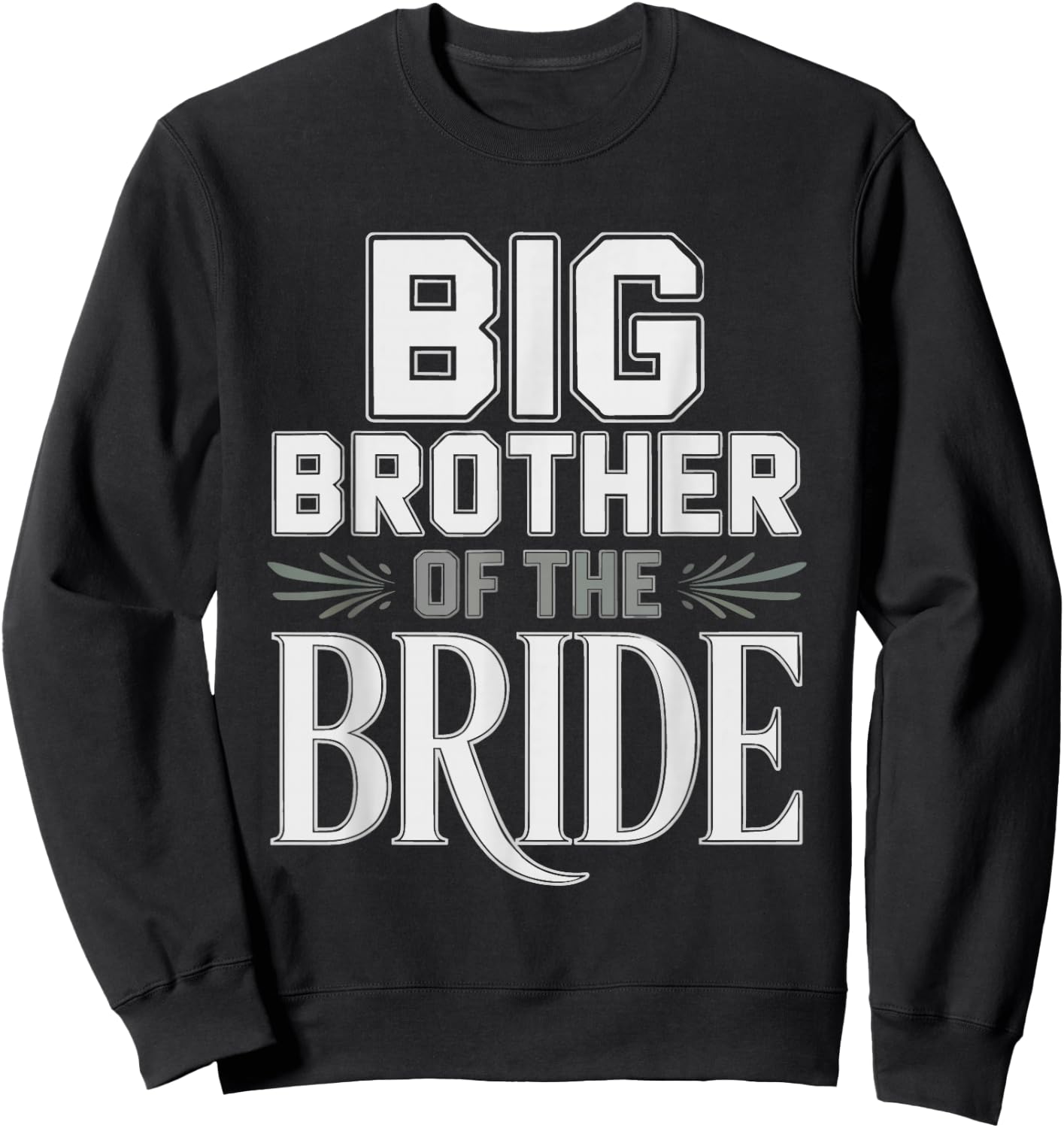 Big Brother Bride Older Wedding Brides Party Ceremony Sweatshirt - Sweatshirt | Black