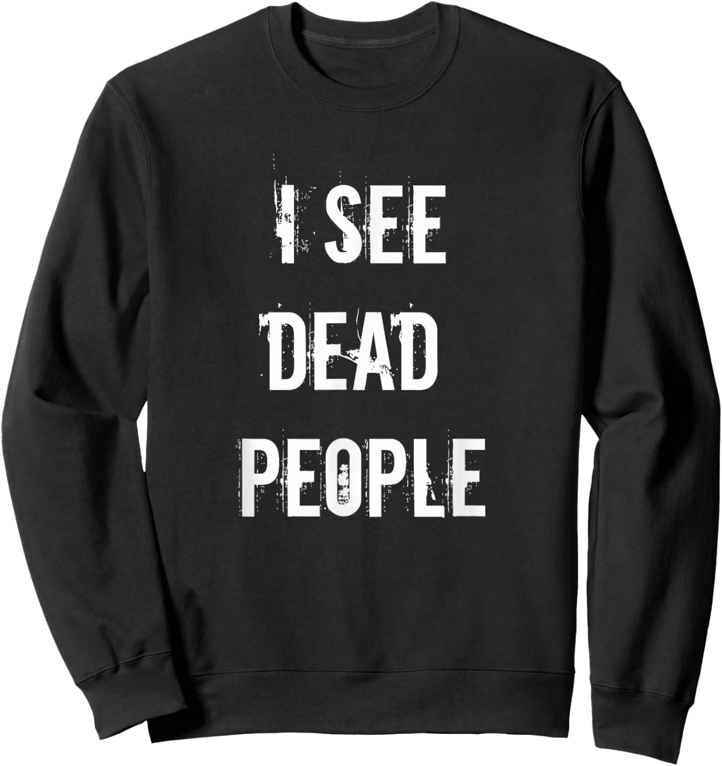 I See Dead People Funny Halloween For Gamers Sweatshirt - Sweatshirt | Black