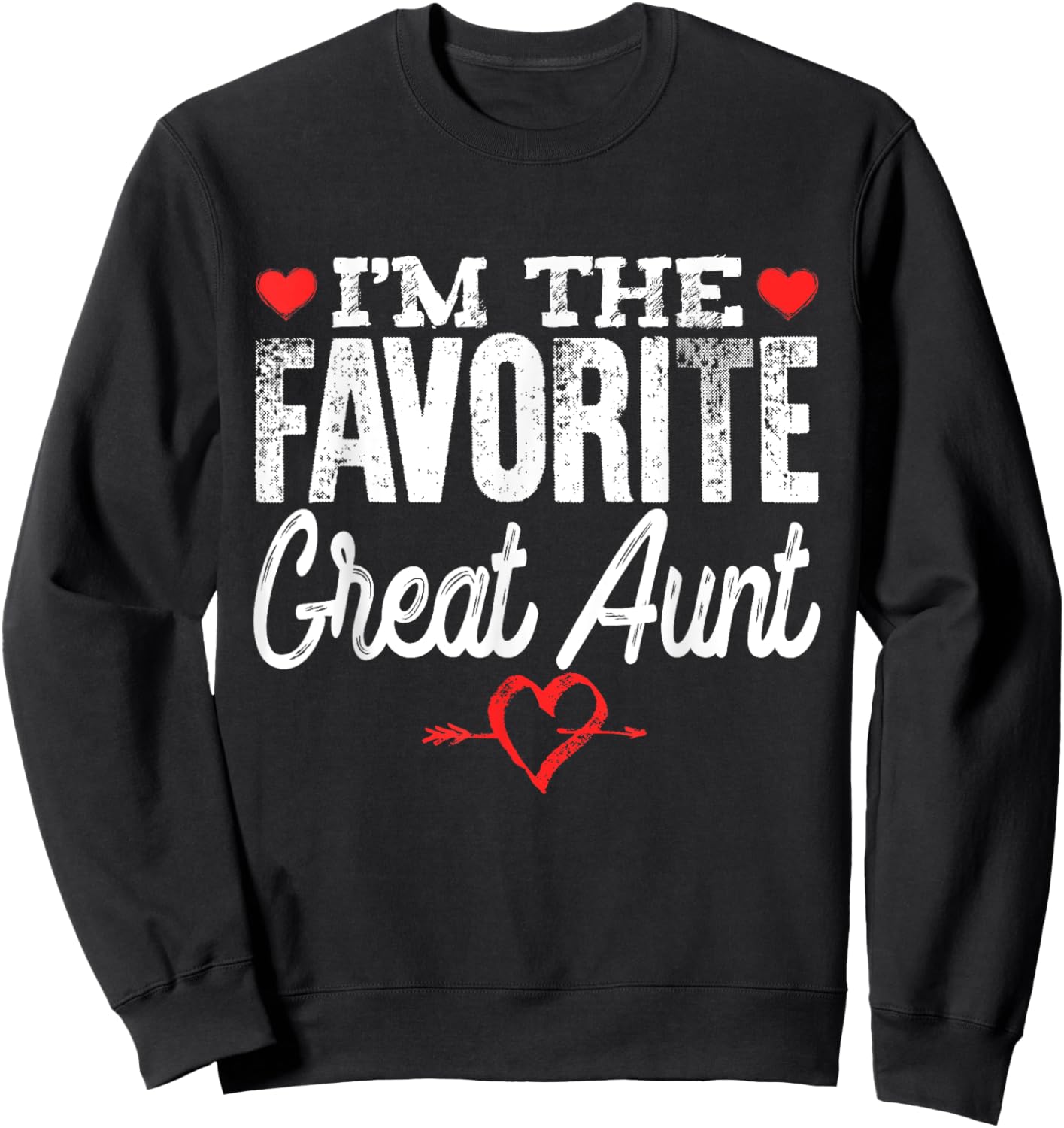 I'm The Favorite Great Aunt Sweatshirt - Sweatshirt | Black