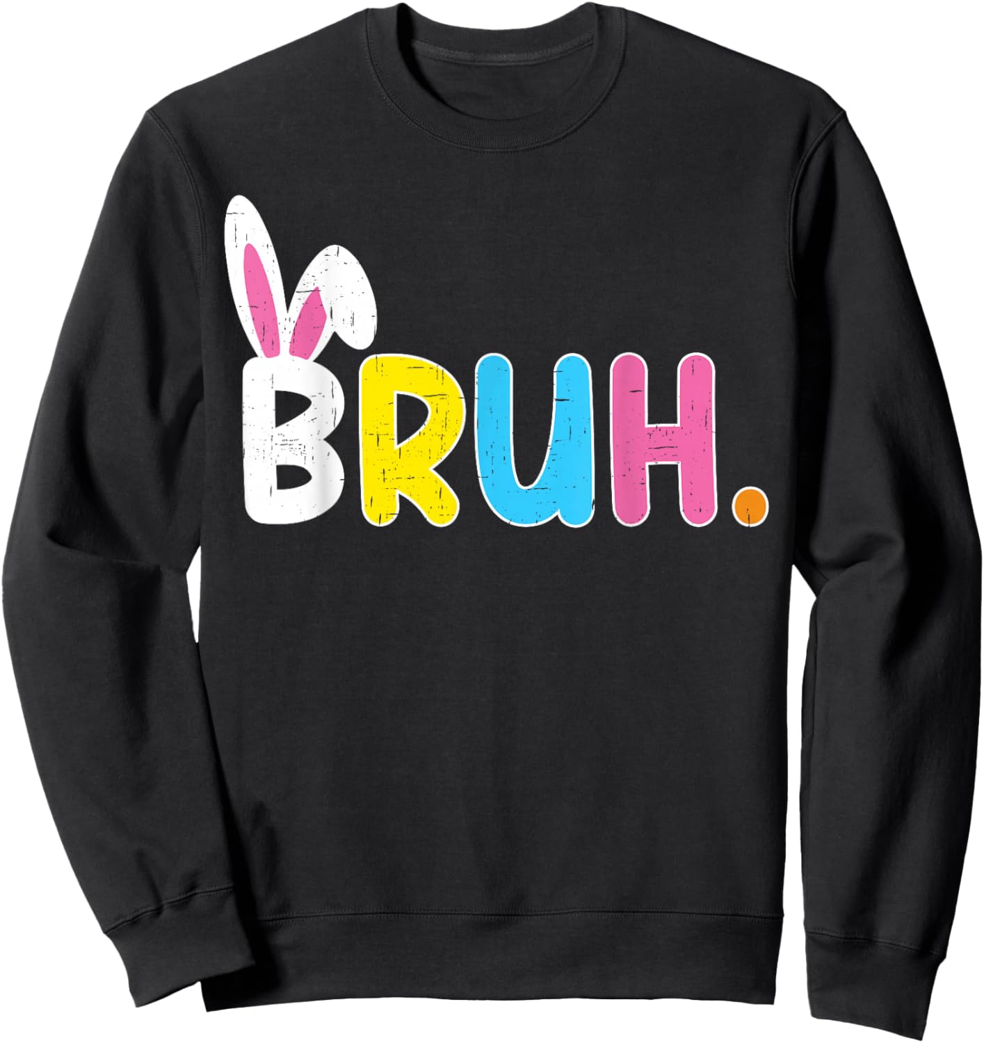 Bruh Meme Easter Day Funny Bunny Eggs Teens Boys Kids Men Sweatshirt - Sweatshirt | Black
