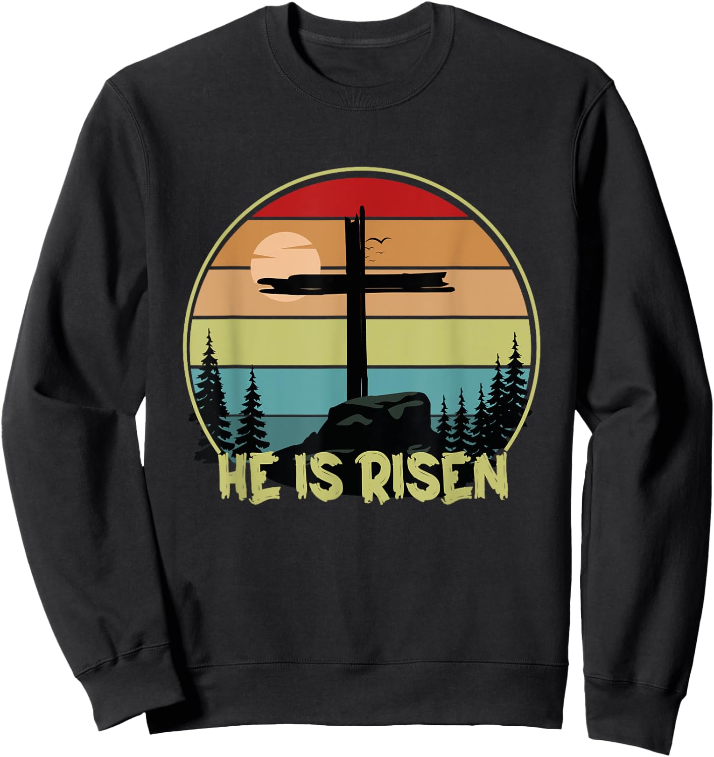 He is Risen Retro Vintage Happy Easter Sweatshirt - Sweatshirt | Black